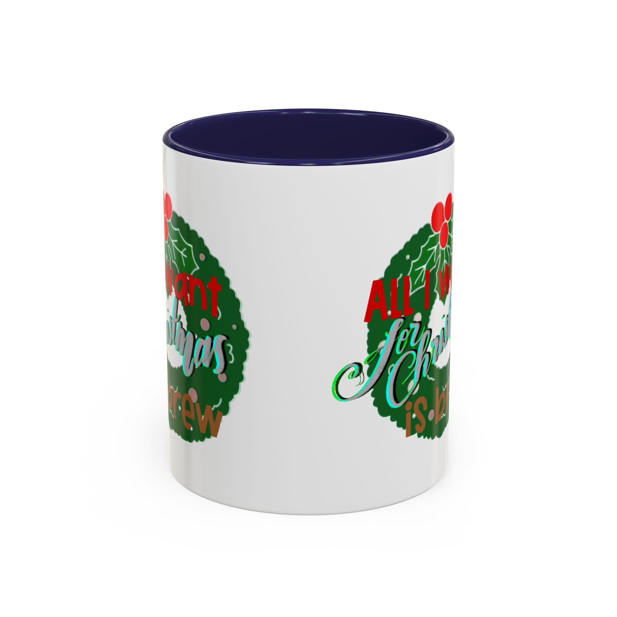 ALL I WANT FOR CHRISTMAS Accent Coffee Mug (11 oz)