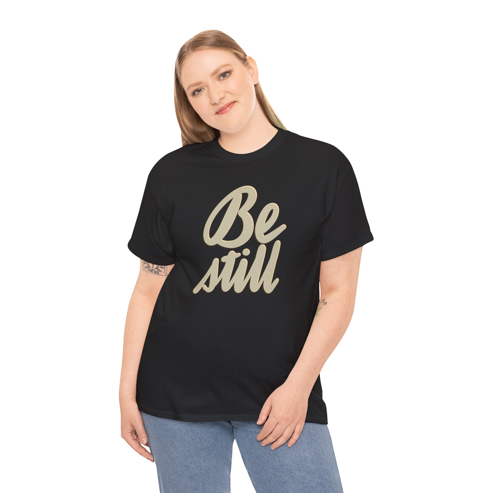 BE STILL Heavy Cotton Tee