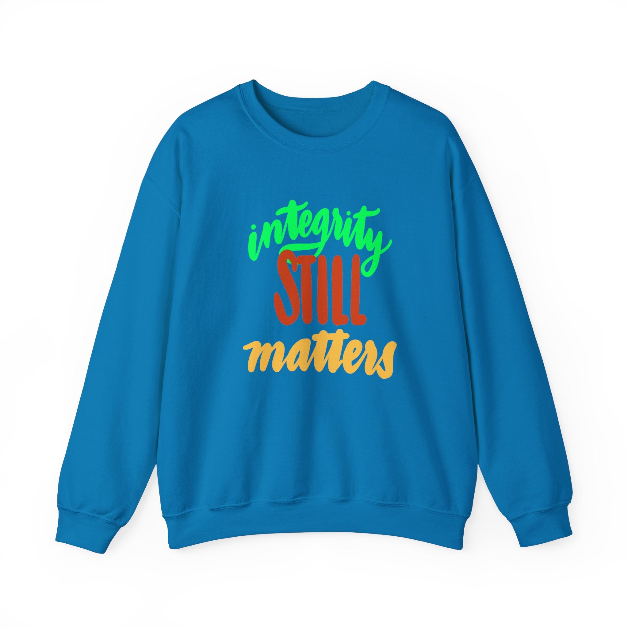 Integrity Still Matters Sweatshirt | Unisex Heavy Blend Crewneck | Cozy Everyday Style