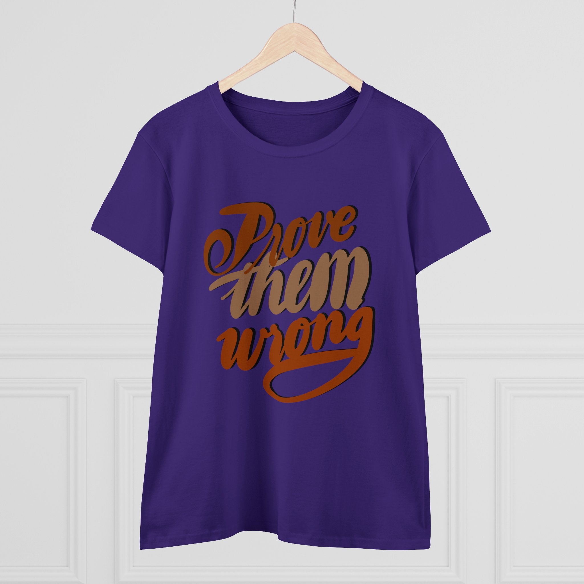 PROVE THEM WRONG Women's Midweight Cotton Tee