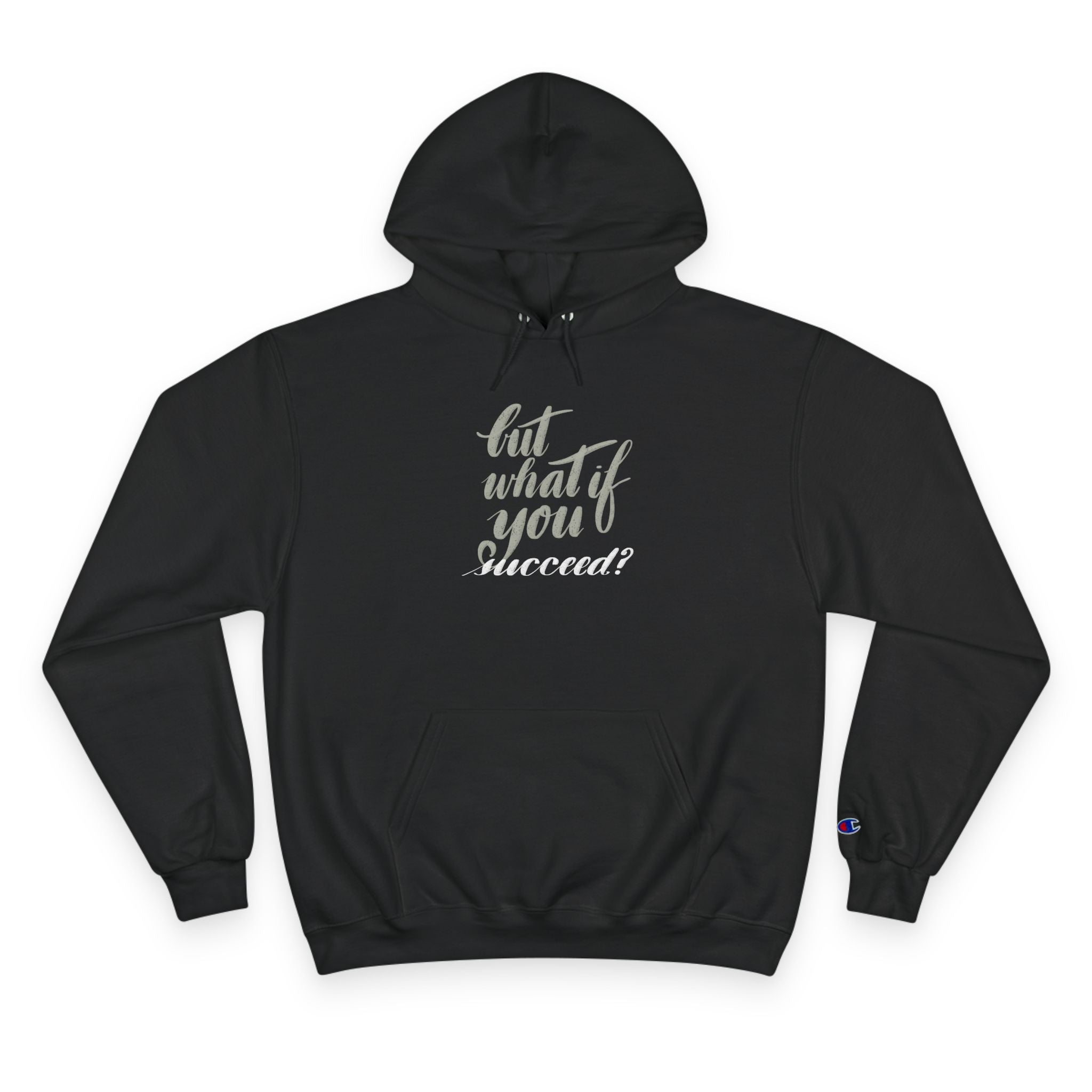 Motivational Champion Hoodie - 'But What If You Succeed?'
