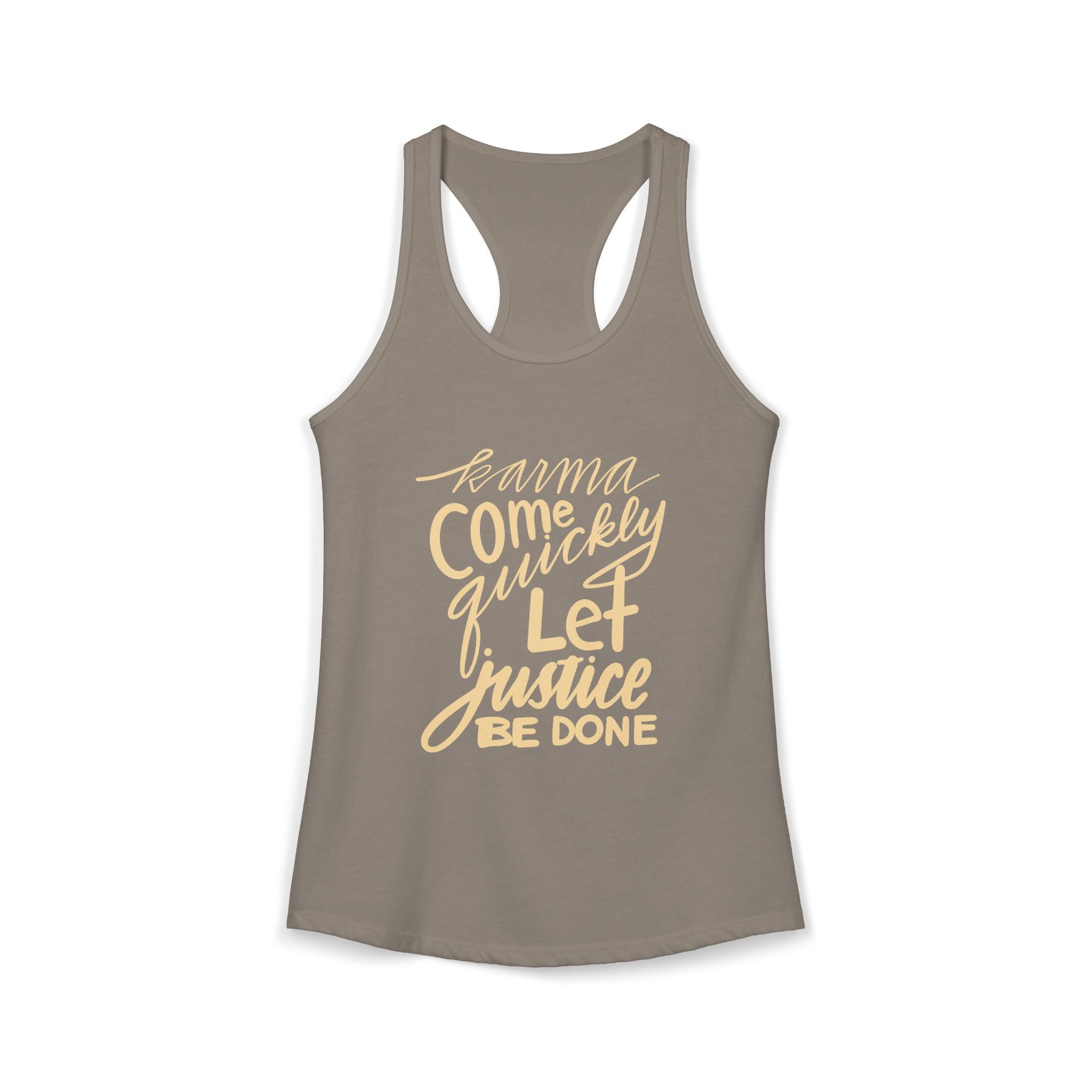 Karma Come Quickly Racerback Tank — "Karma, come quickly. Let justice be done."