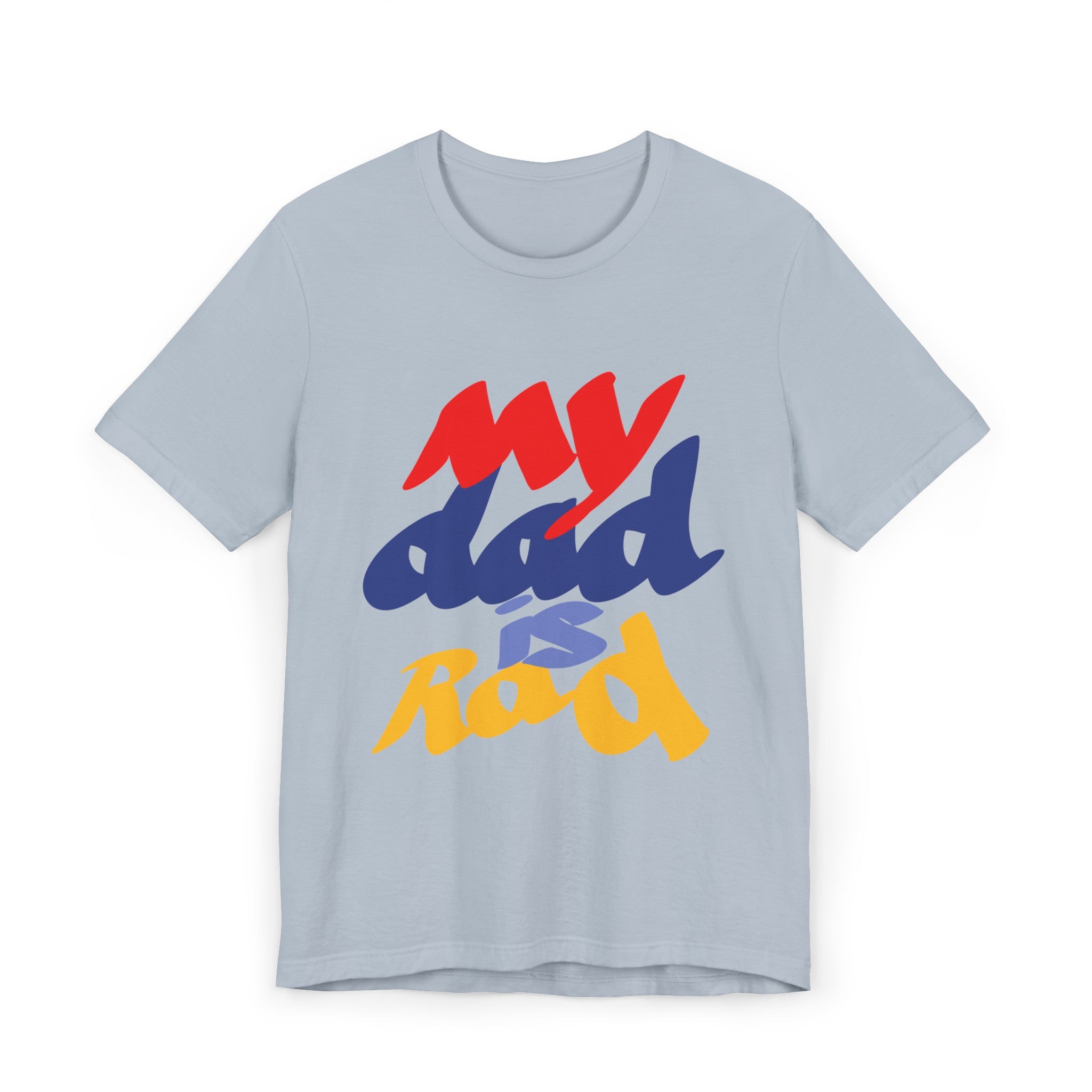 MY DAD IS RAD Unisex Jersey T-Shirt