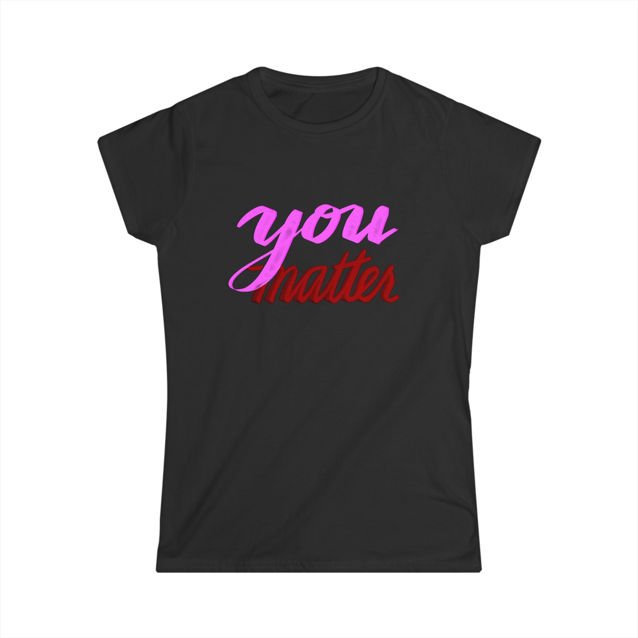 Women's Tee - YOU MATTER