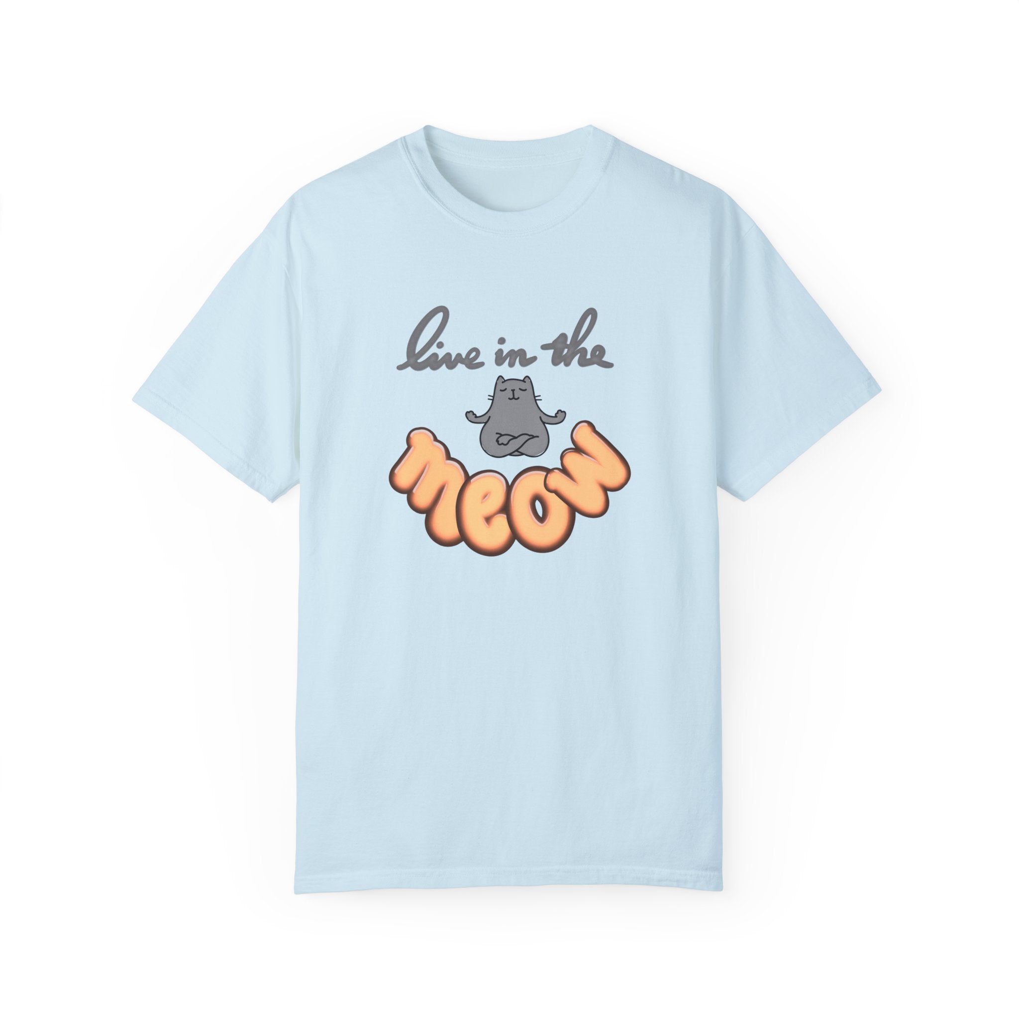 LIVE IN THE MEOW Unisex Garment-Dyed T-shirt
