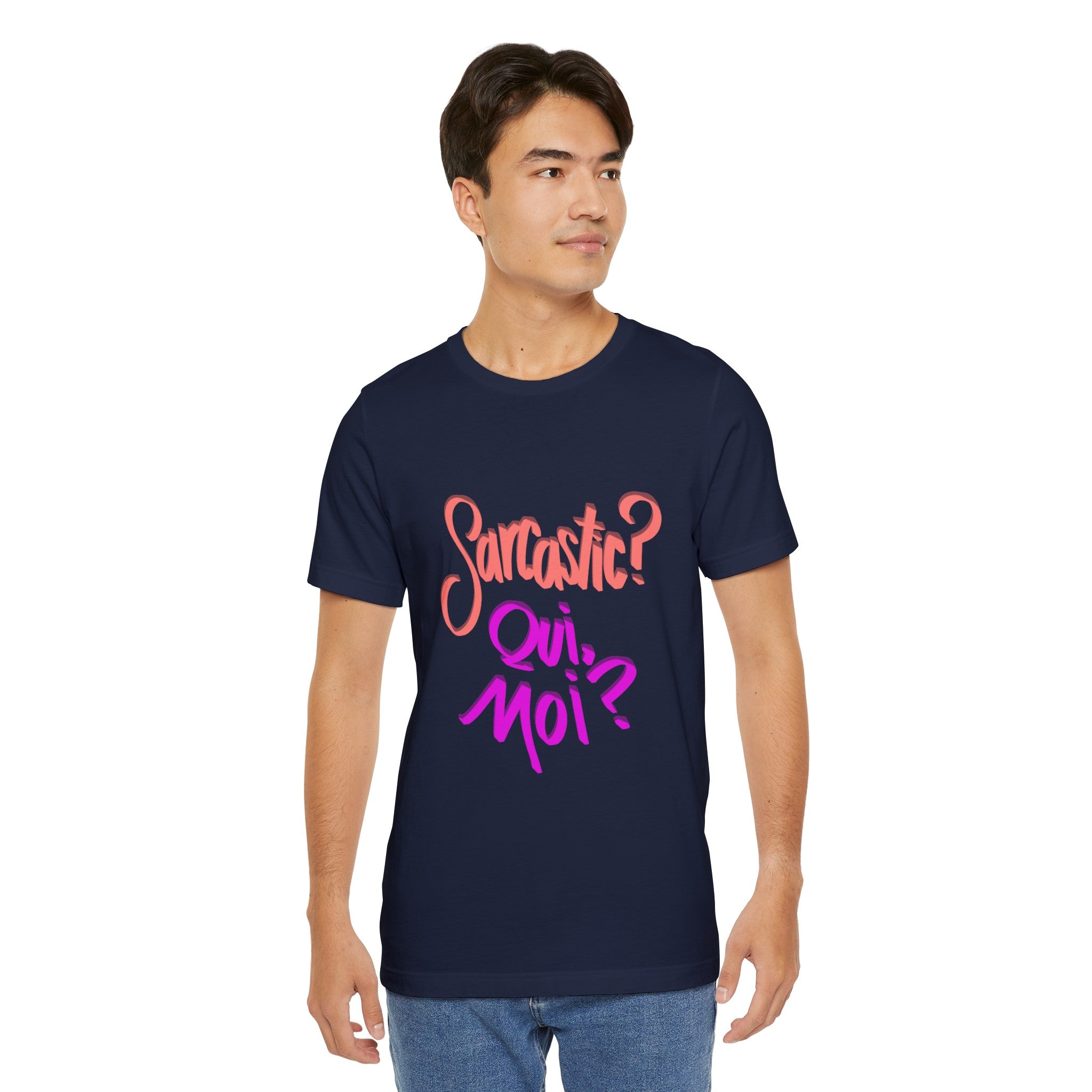 SARCASTIC? QUI, MOI? Unisex Jersey Short Sleeve Tee