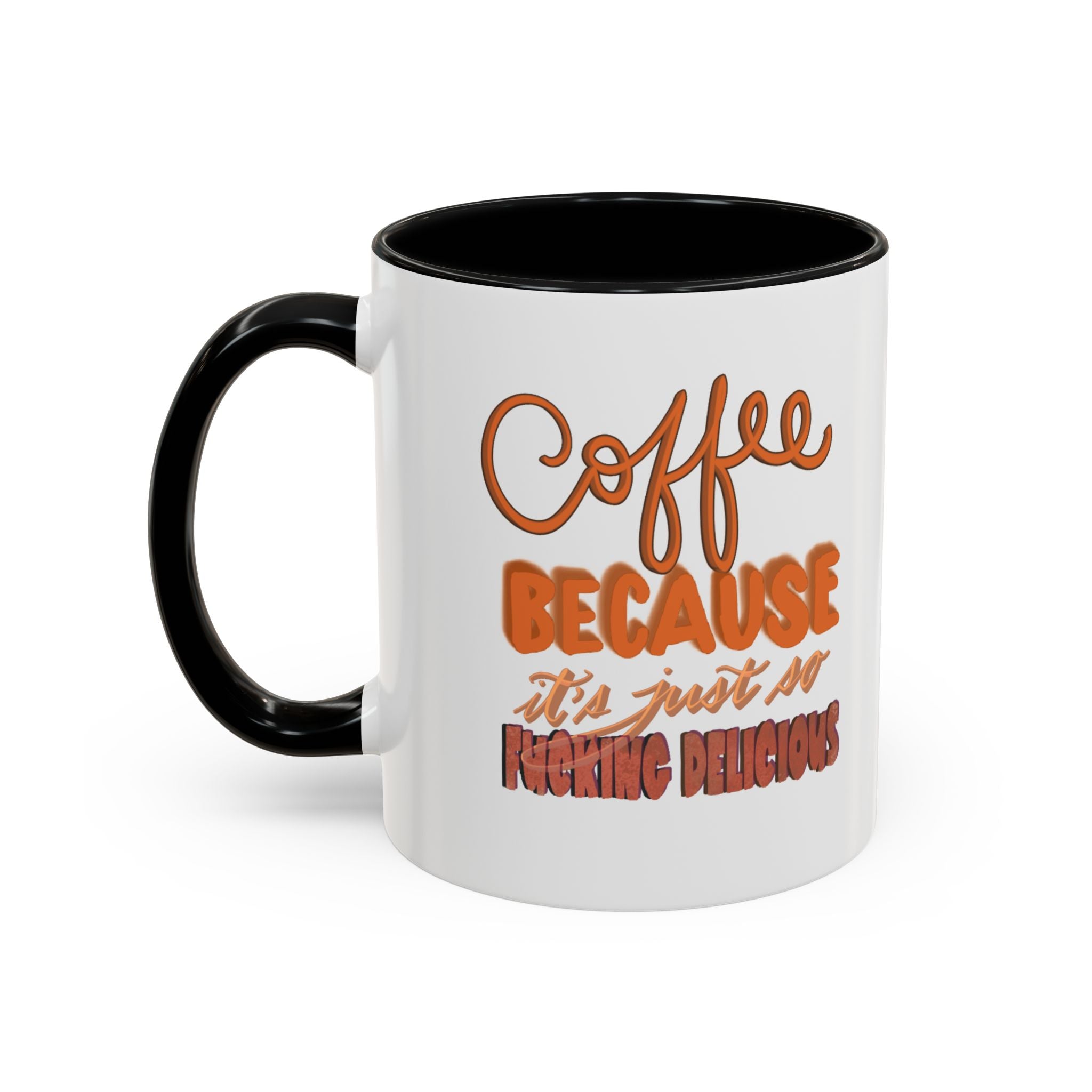 COFFEE IS SO DELICIOUS Accent Coffee Mug (11 oz)