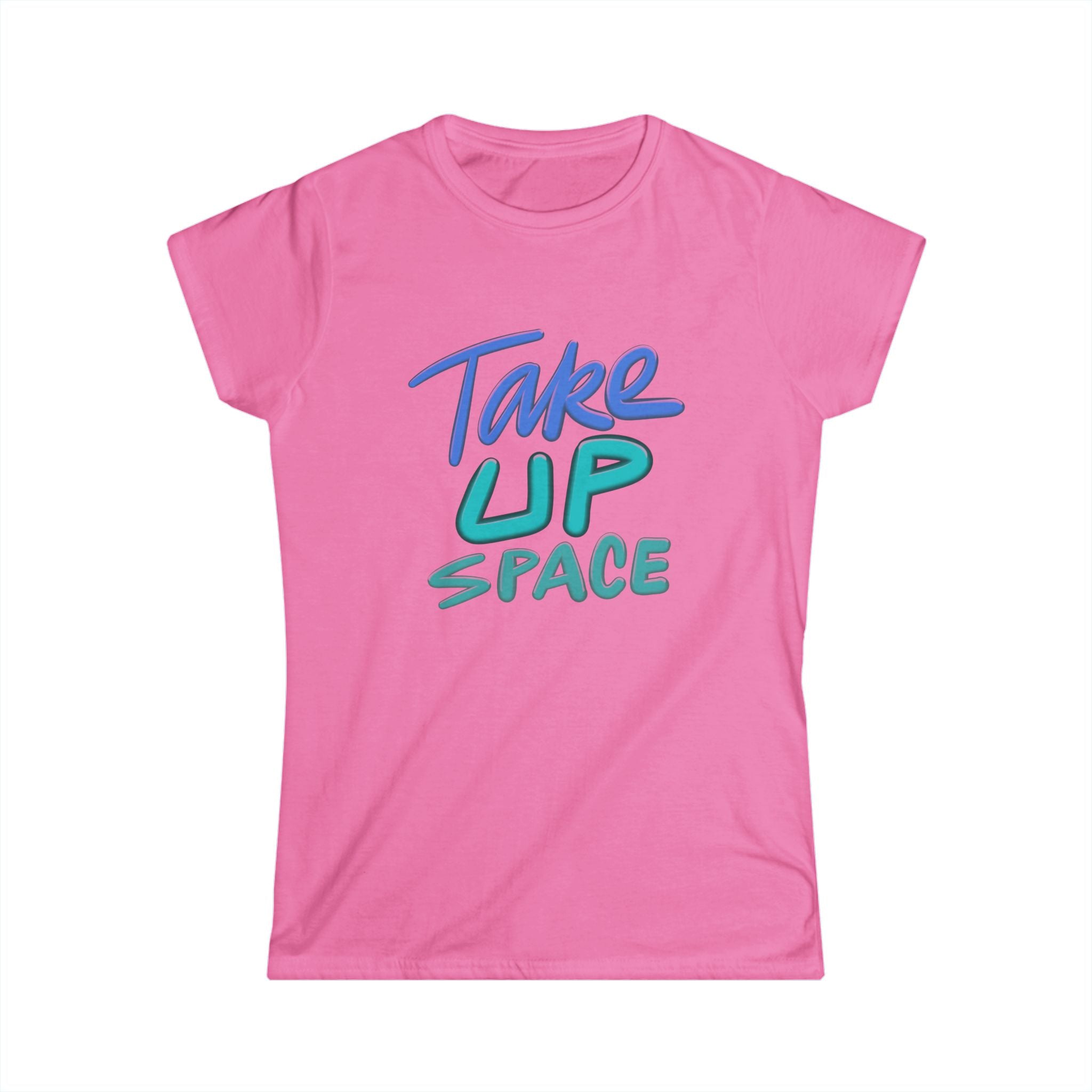 TAKE UP SPACE Women's Tee
