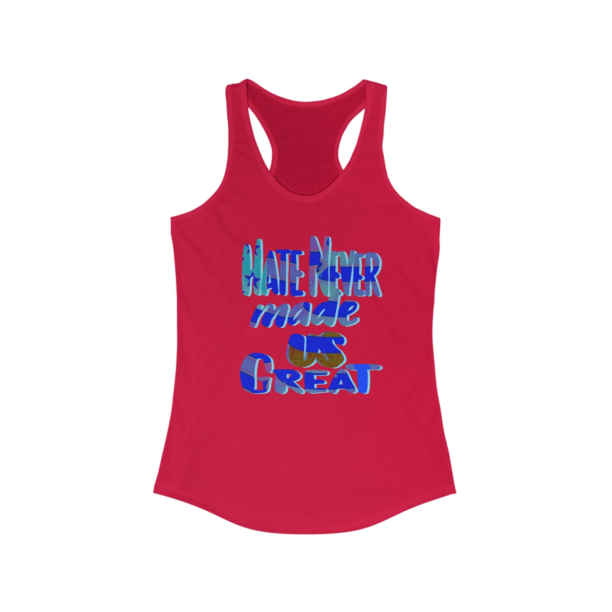 Racerback Tank - Hate Never Made Us Great