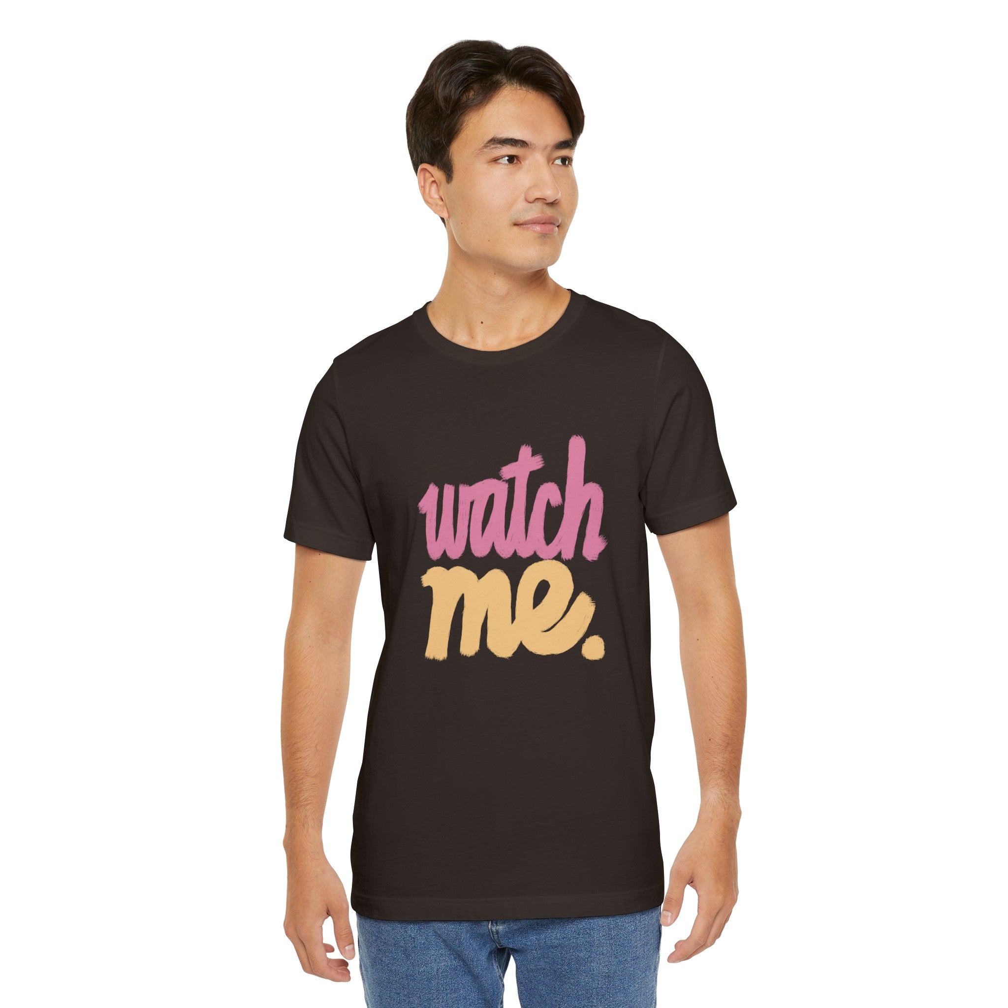 WATCH ME Unisex Jersey Short Sleeve Tee