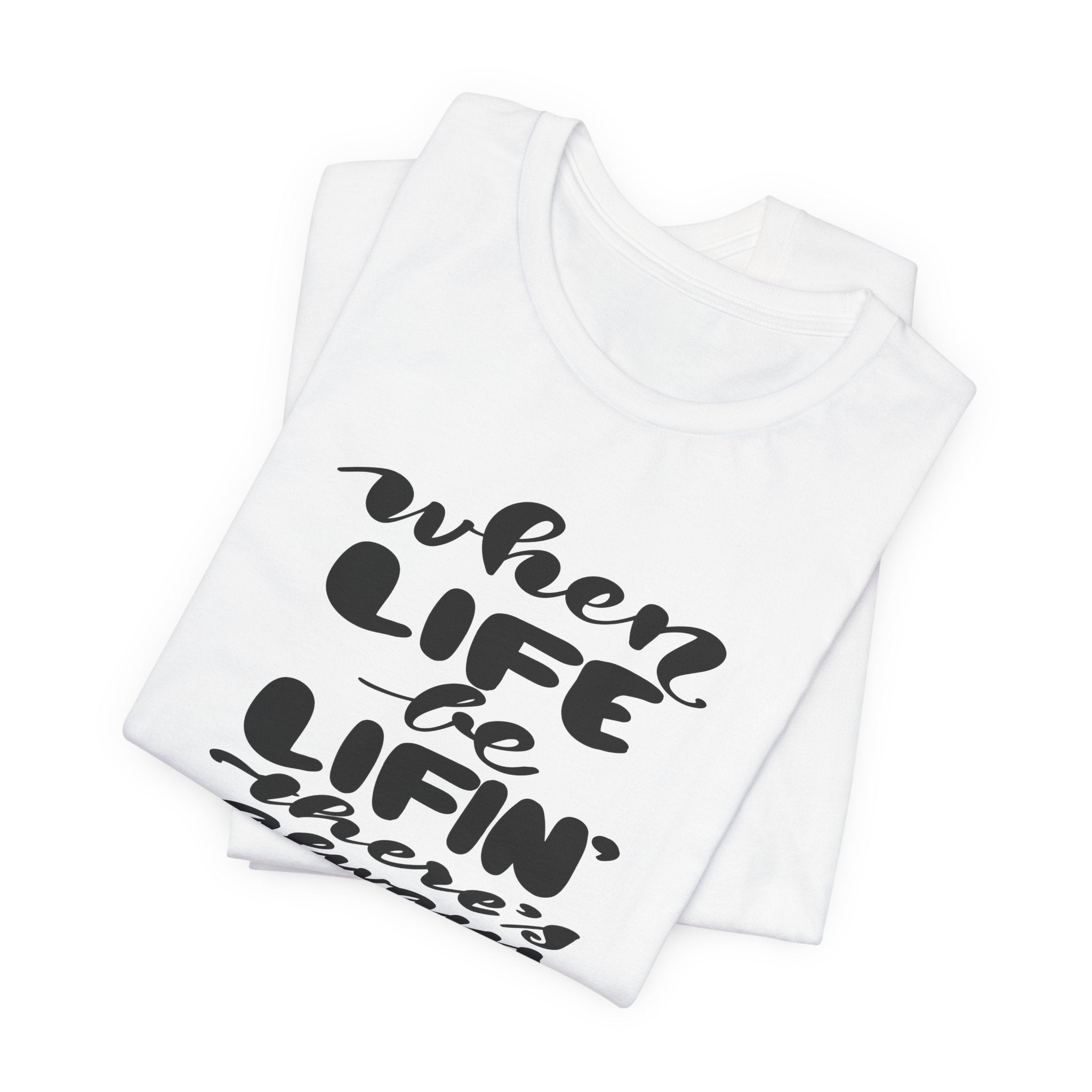 Yoga T-Shirt — “When Life Be Lifin' ' ’There’s Always Yoga” Relaxed Fit Tee