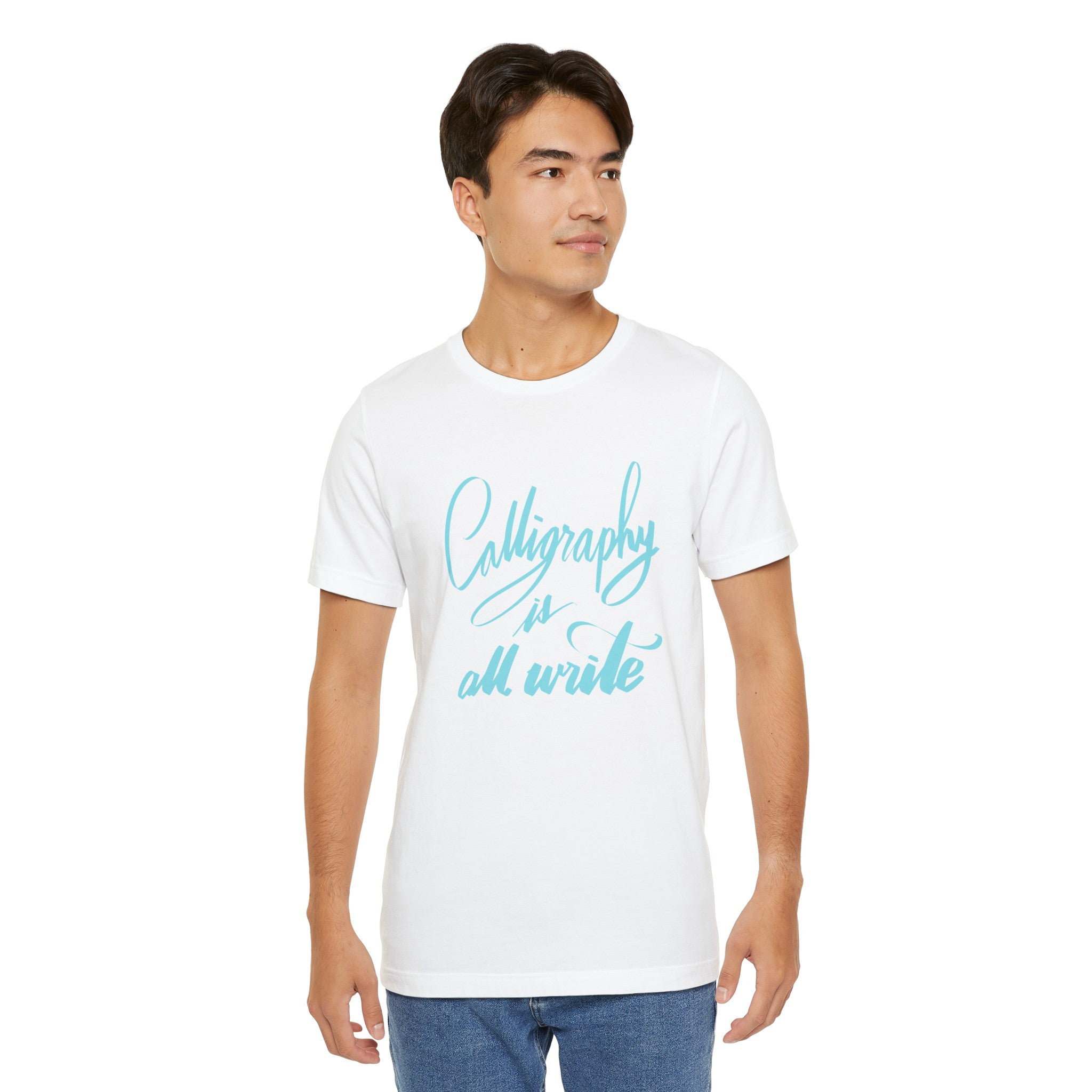CALLIGRAPHY IS ALL WRITE Unisex Jersey T-Shirt