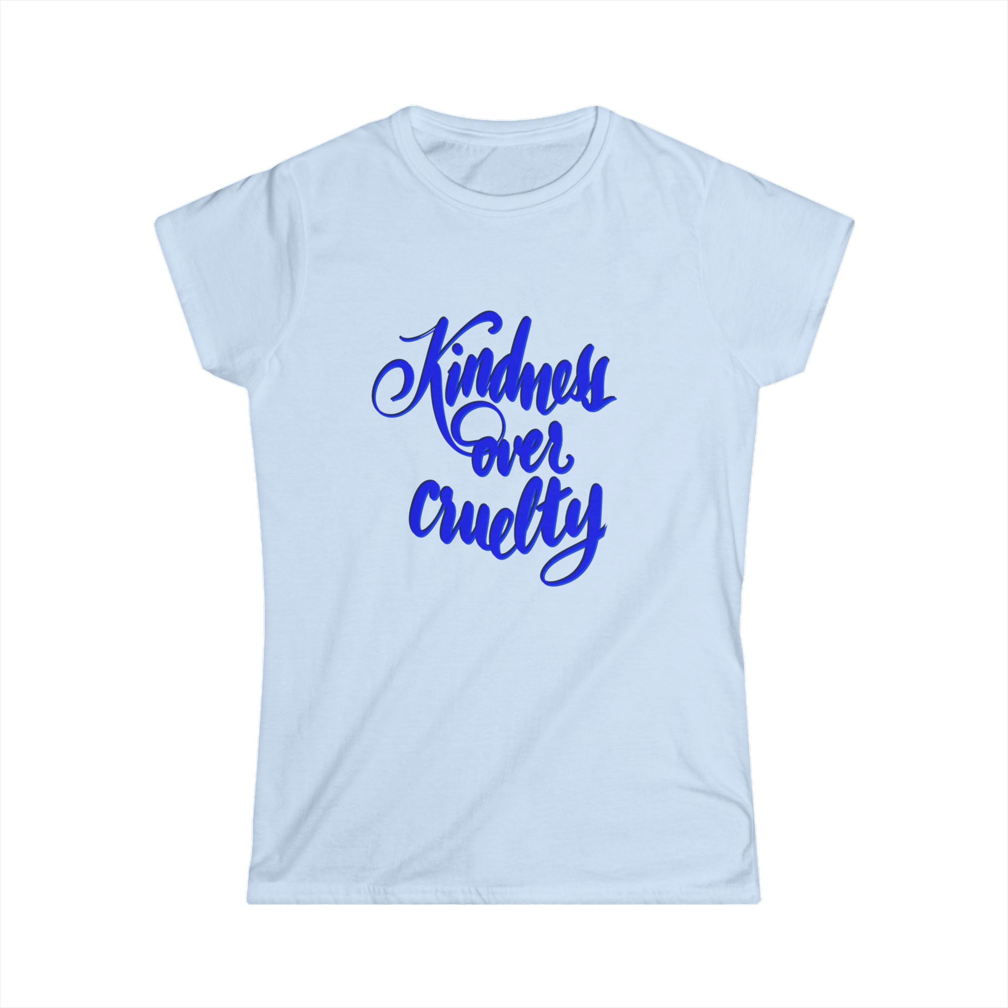 KINDNESS OVER CRUELTY Women's Tee