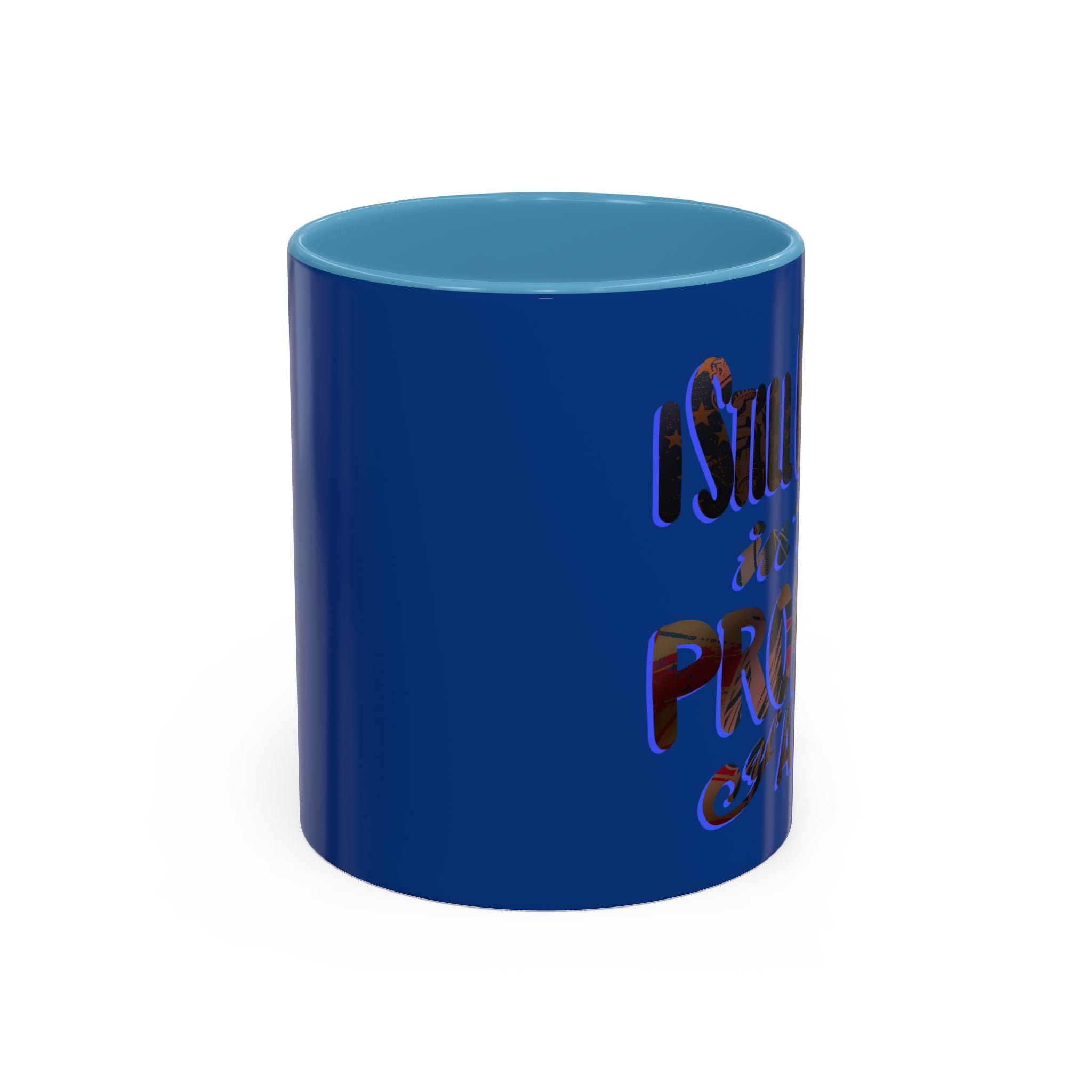 I STILL BELIEVE IN THE PROMISE mug- 11oz