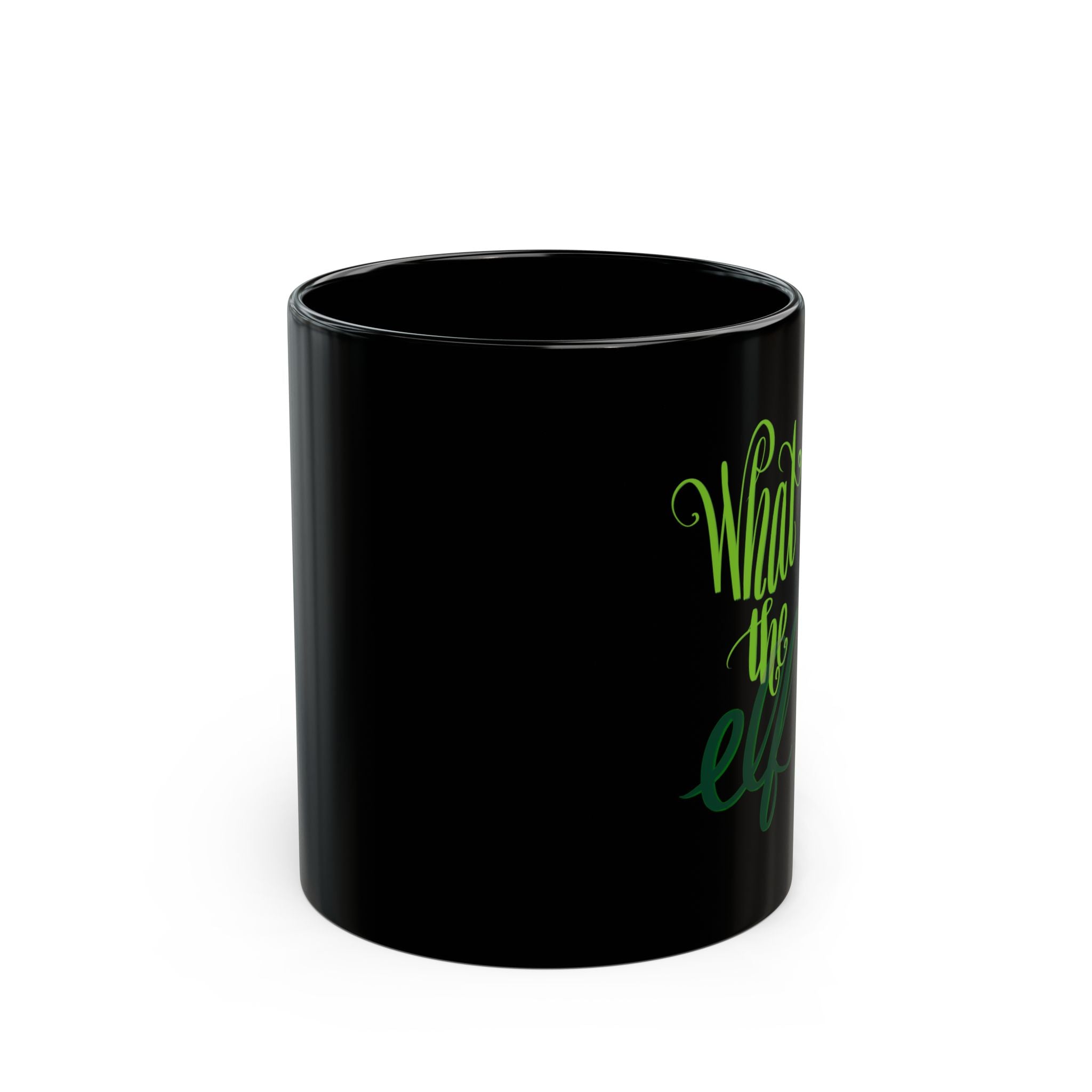 WHAT THE ELF? Black Mug (11oz)