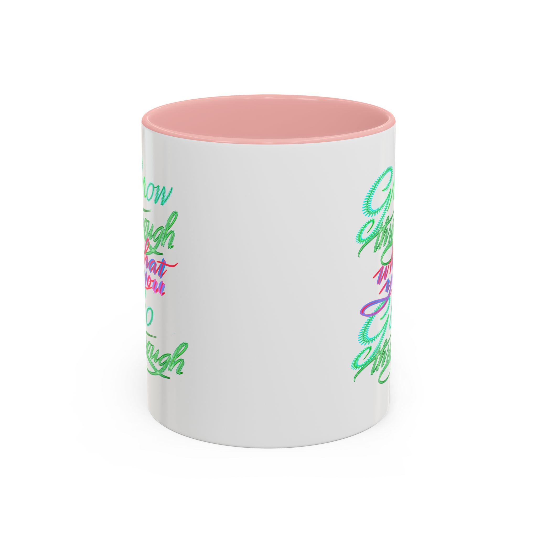 GROW THROUGH WHAT YOU GROW THROUGH 11 oz Coffee Mug