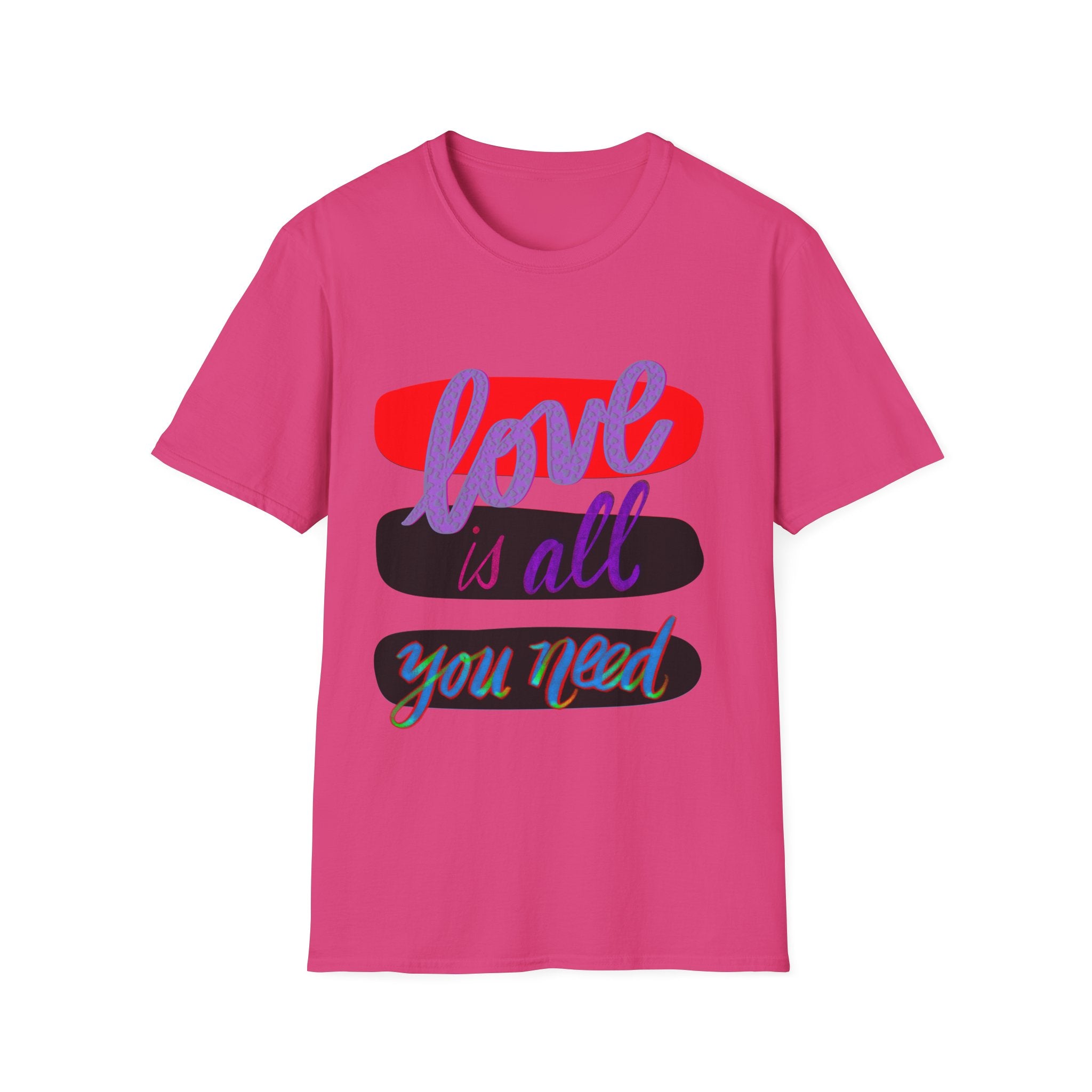 LOVE IS ALL YOU NEED T-Shirt