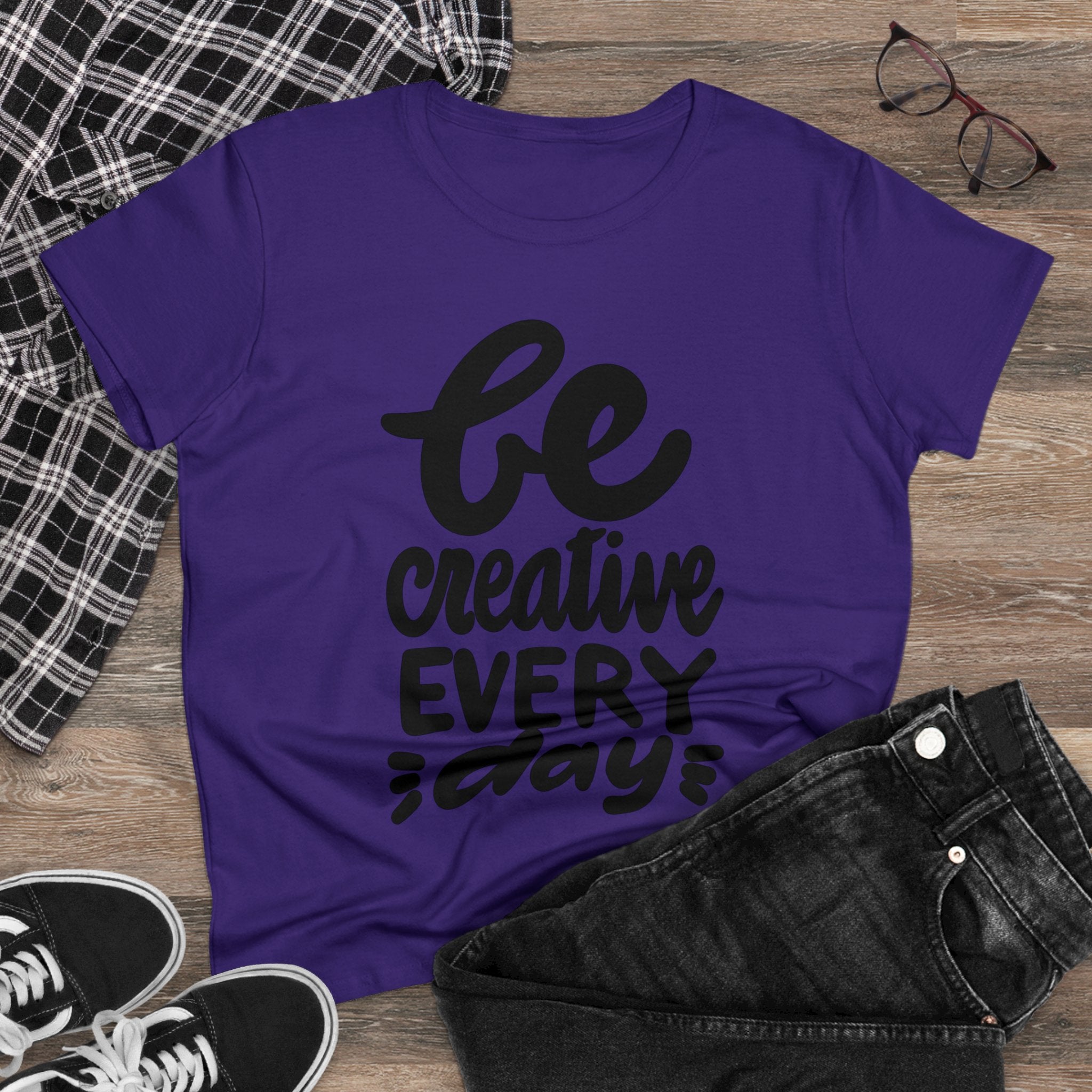 BE CREATIVE EVERY DAY Women's Midweight Cotton Tee