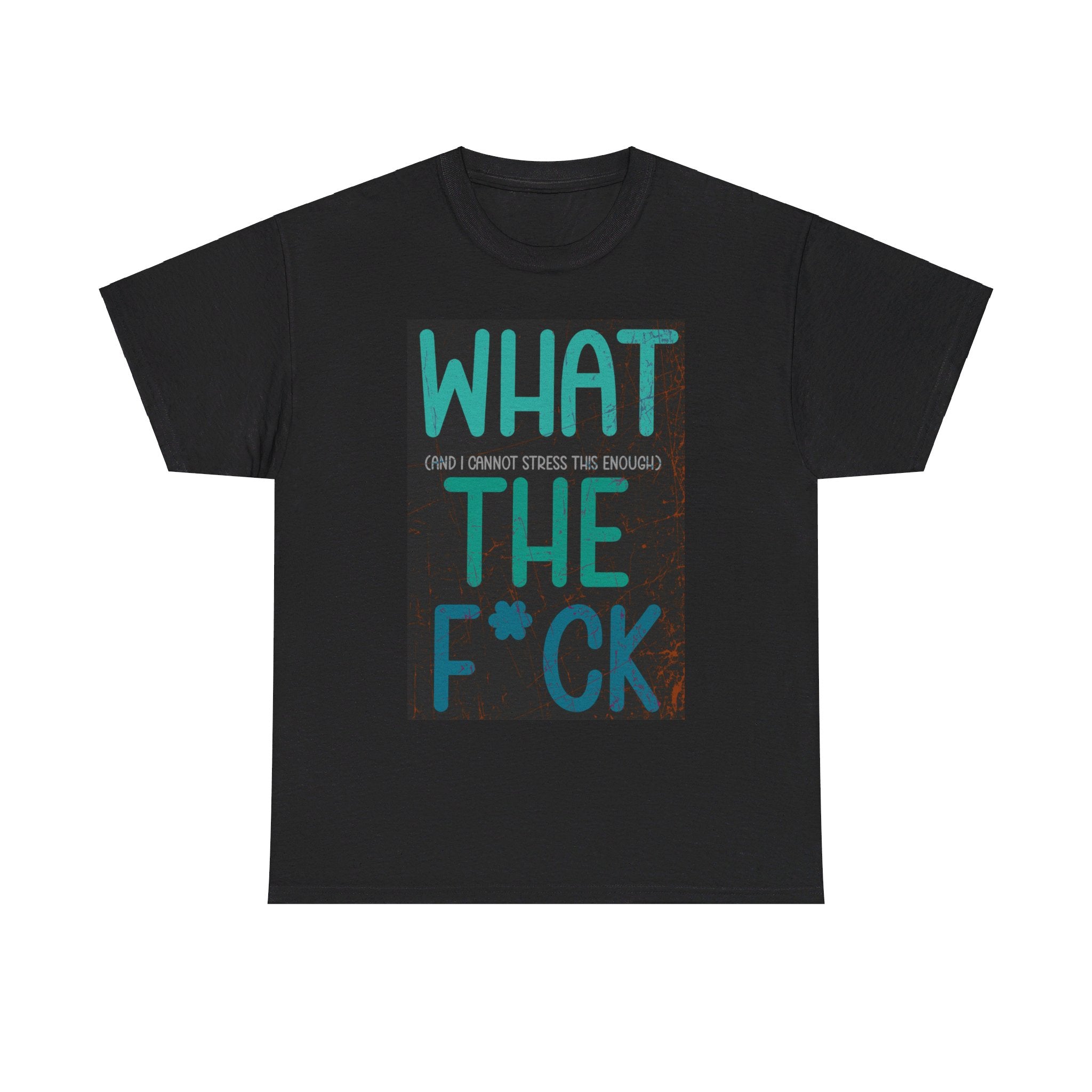 WHAT THE Heavy Cotton Tee