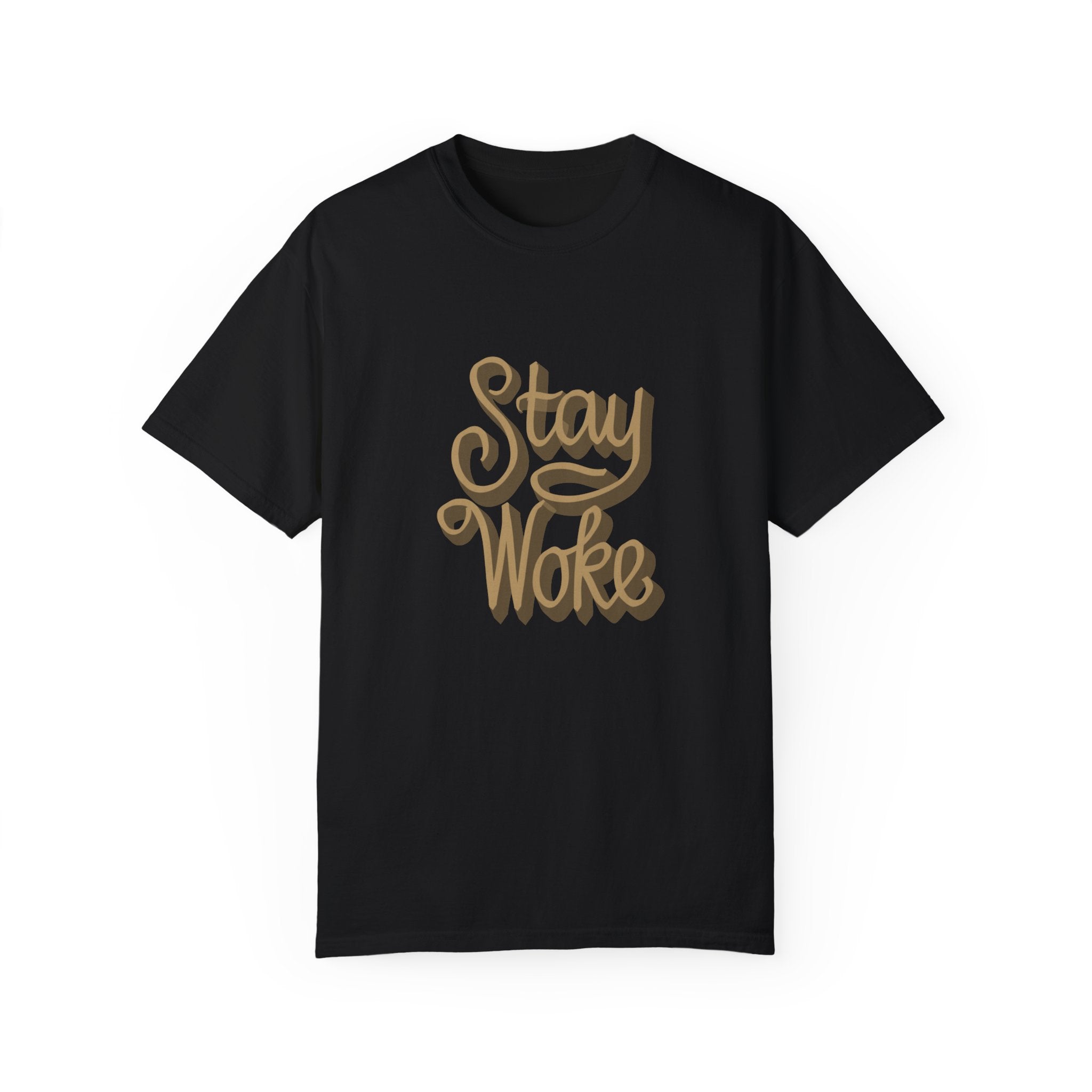 STAY WOKE Unisex Garment-Dyed T-shirt