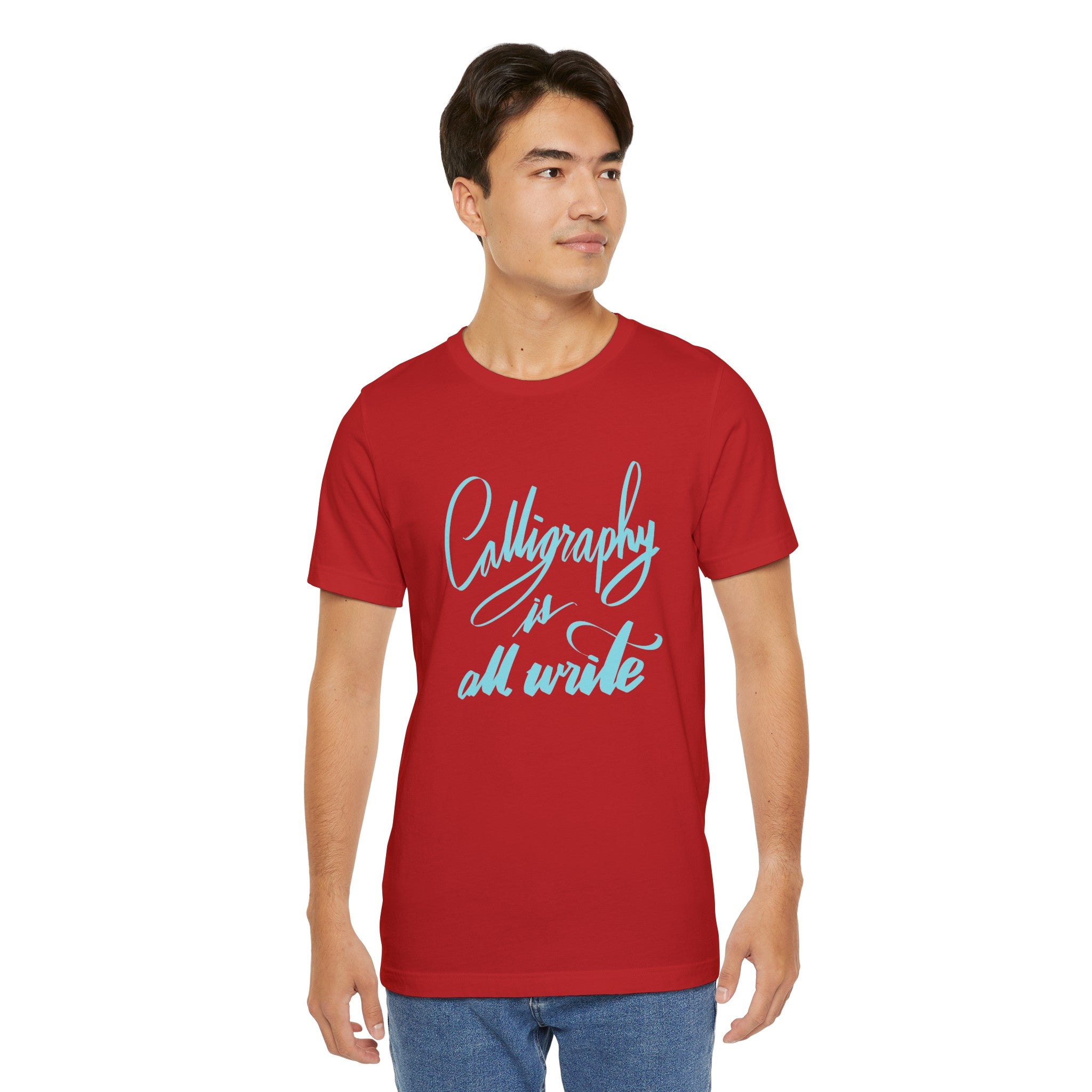 CALLIGRAPHY IS ALL WRITE Unisex Jersey T-Shirt