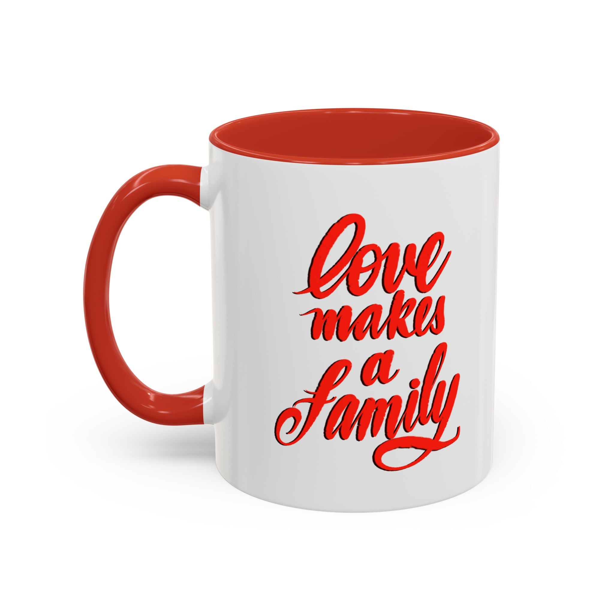 LOVE MAKES A FAMILY 11 oz Coffee Mug