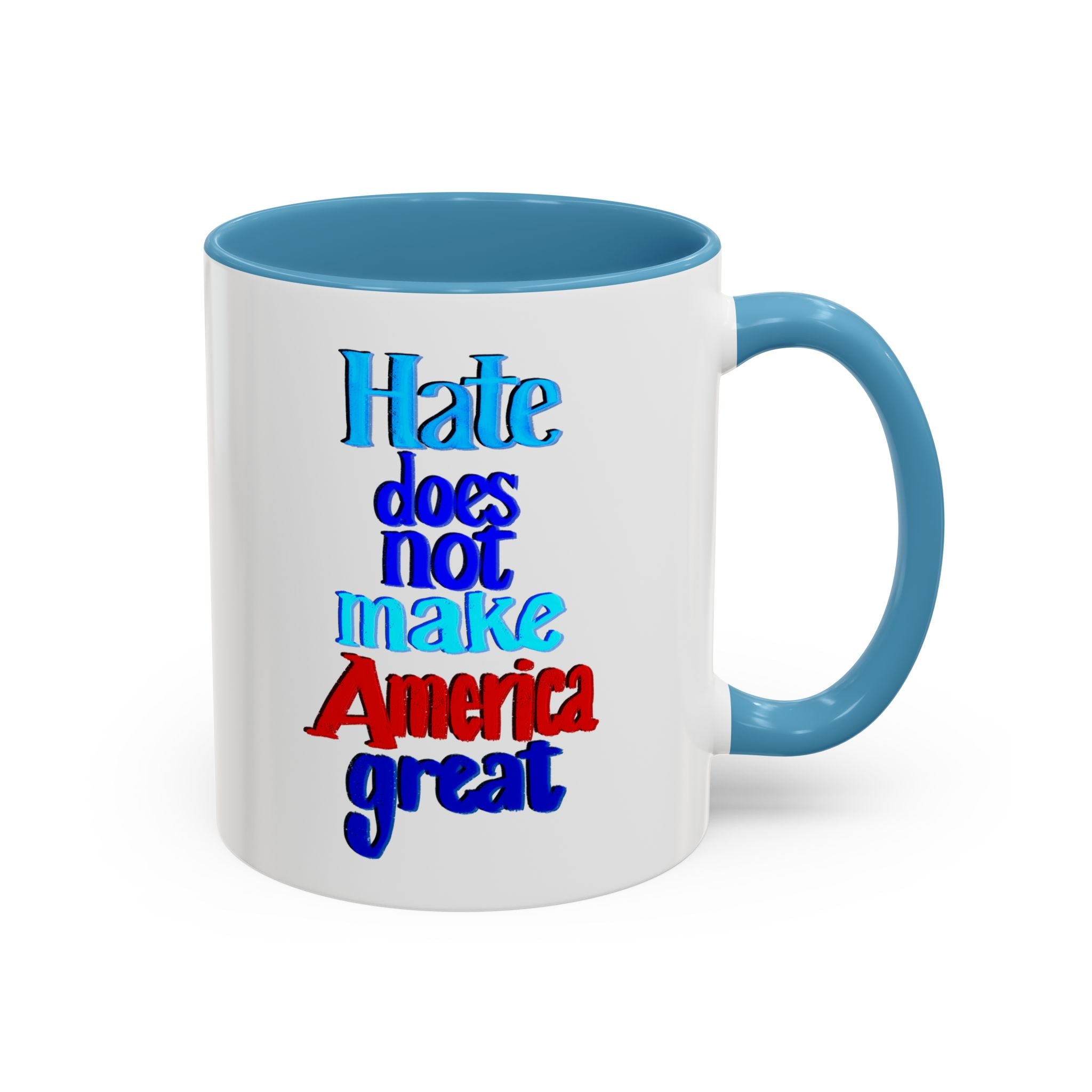 HATE DOES NOT MAKE AMERICA GREAT 11 oz Coffee Mug
