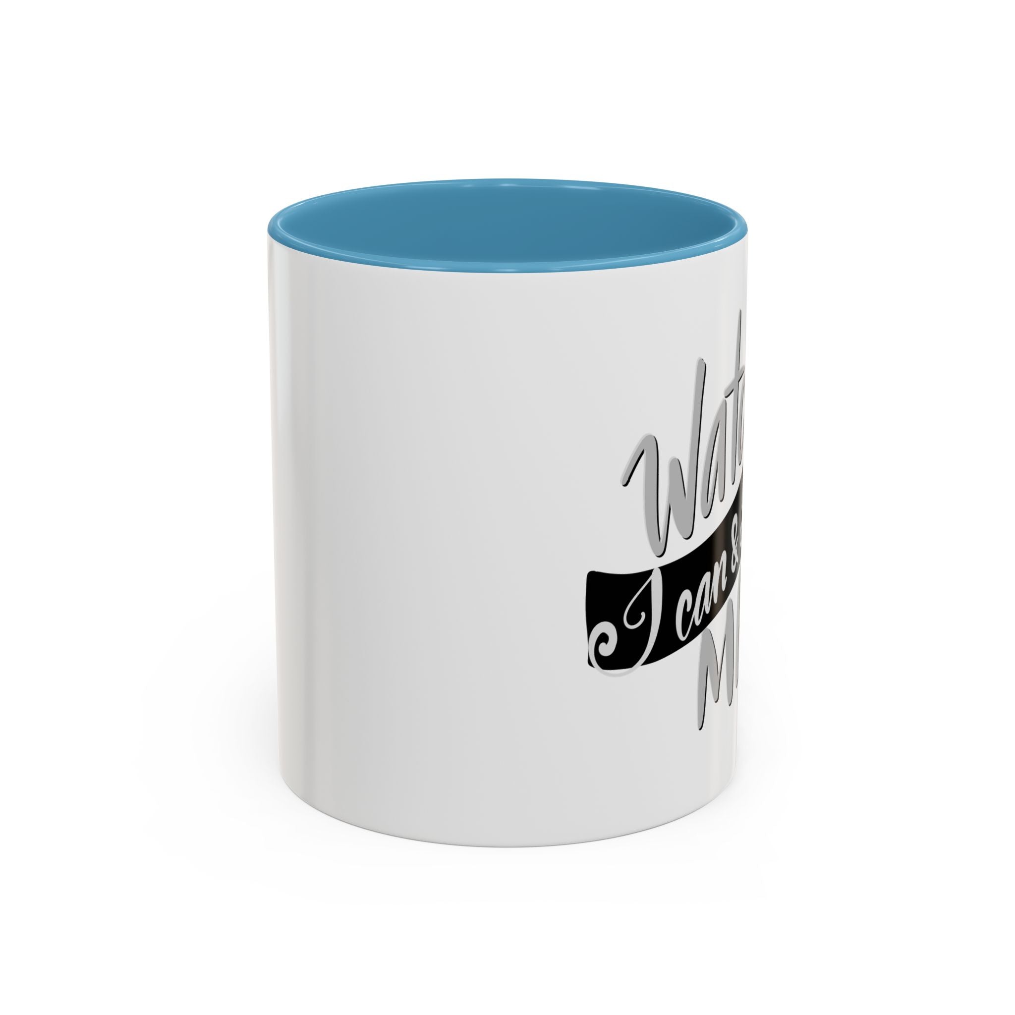 WATCH ME mug- 11oz