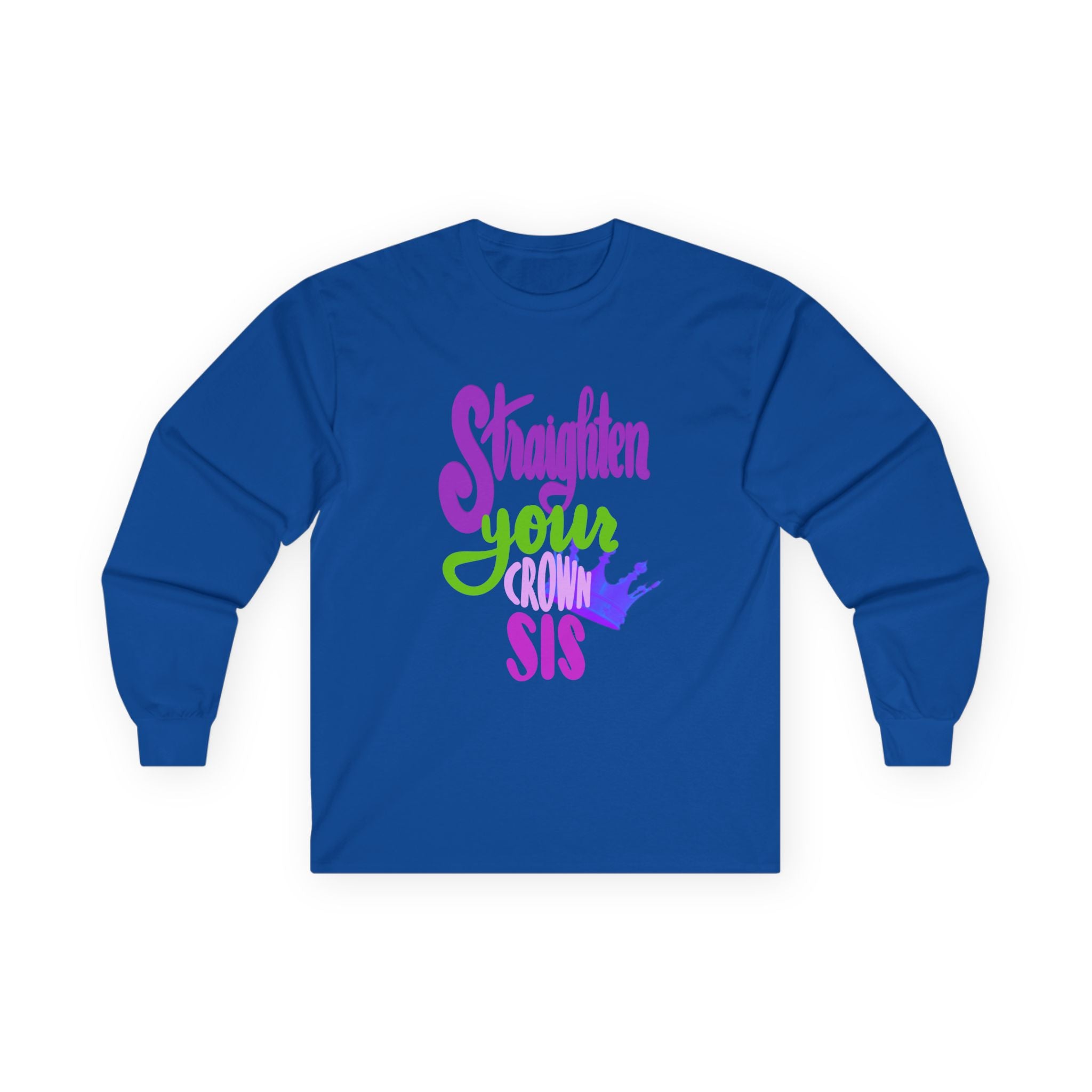 Motivational Long Sleeve Tee - "Straighten Your Crown, Sis"