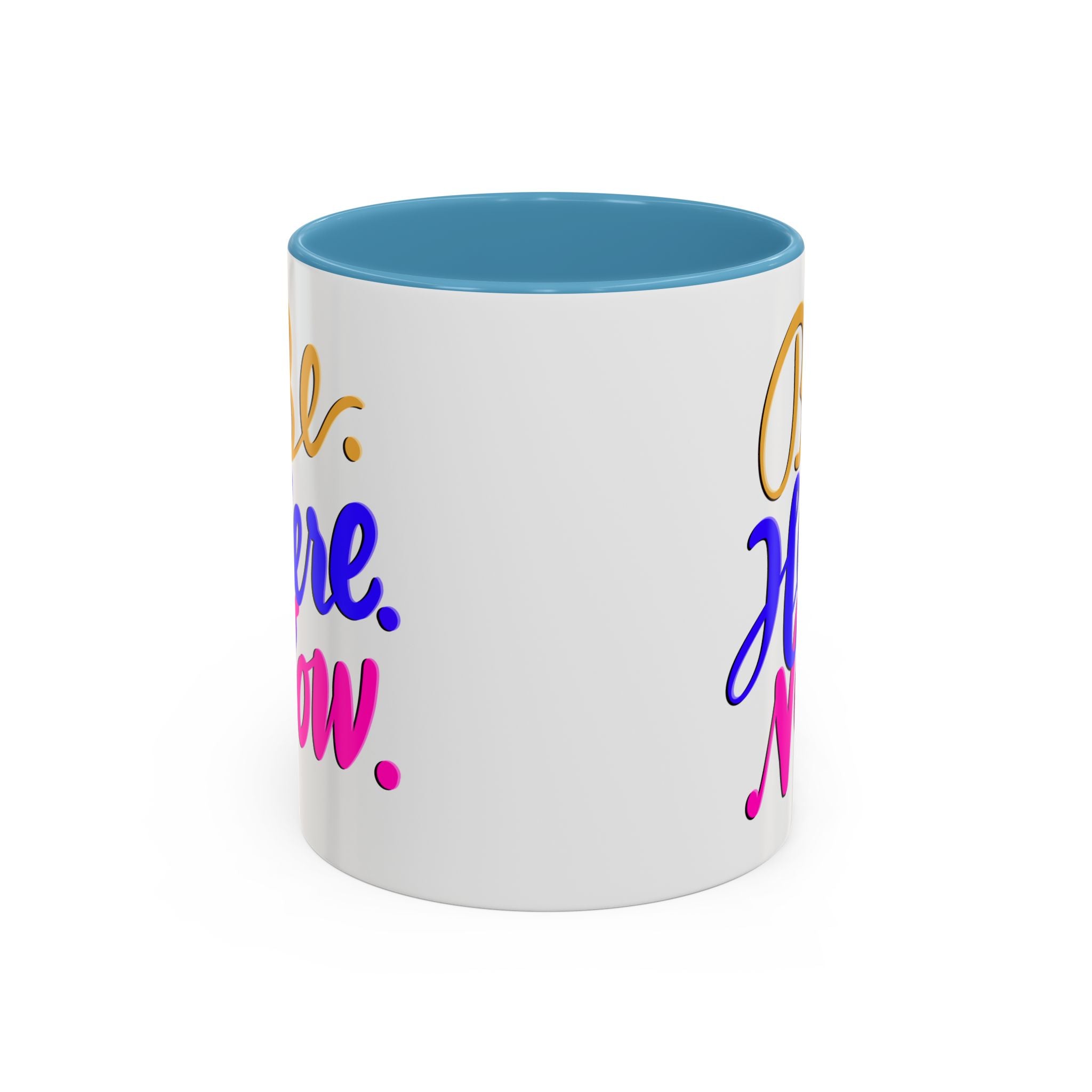 BE HERE NOW 11 oz Coffee Mug
