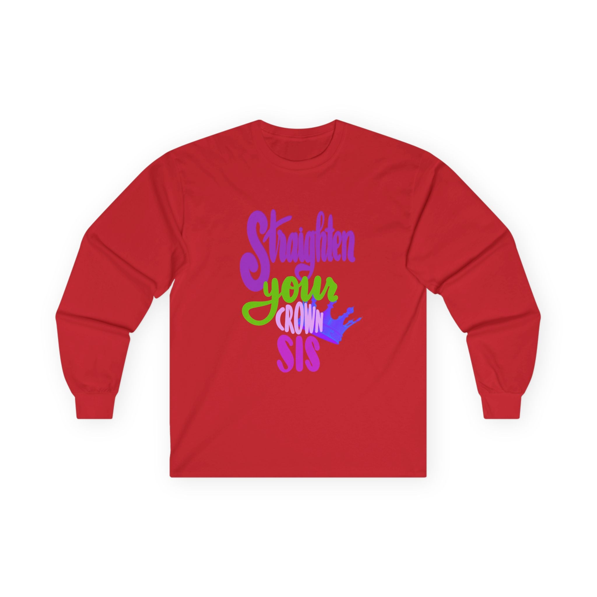 Motivational Long Sleeve Tee - "Straighten Your Crown, Sis"