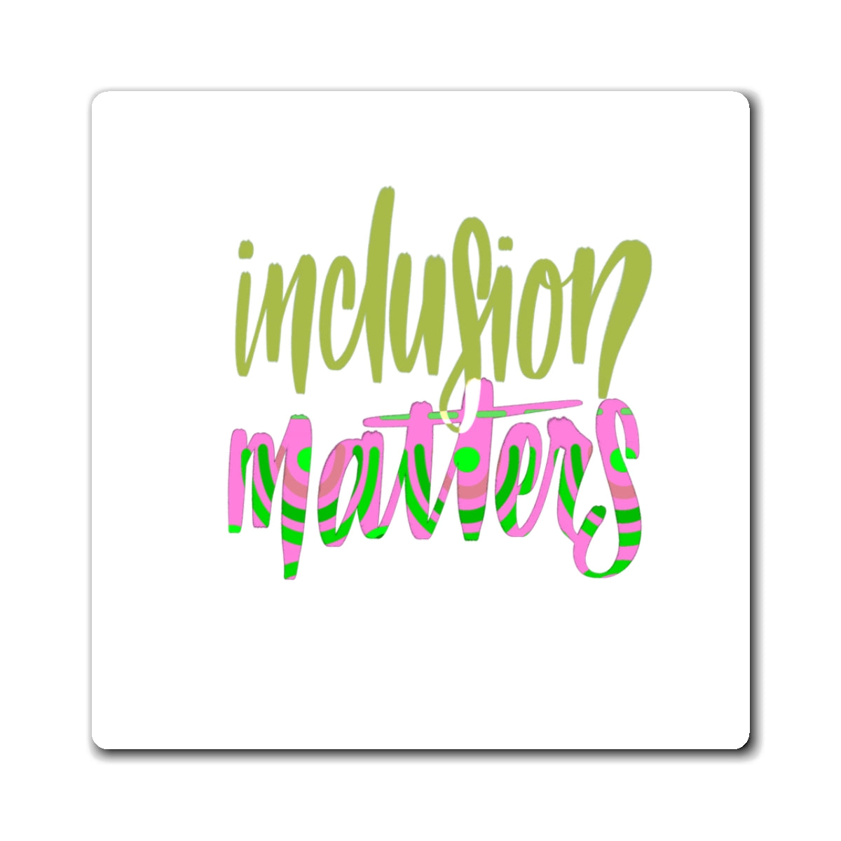 Inclusion Matters Magnet - Colorful Script Refrigerator Magnet