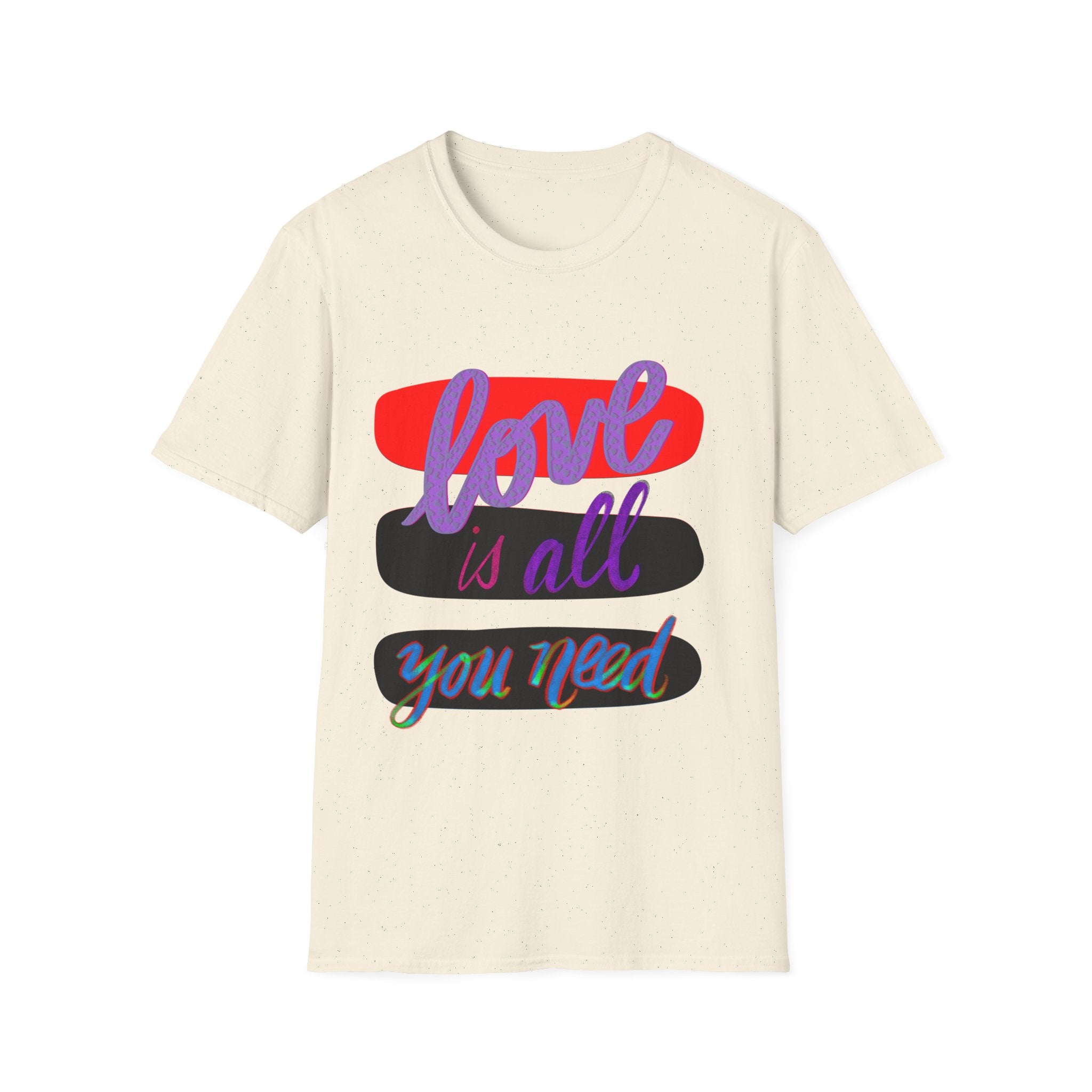 LOVE IS ALL YOU NEED T-Shirt