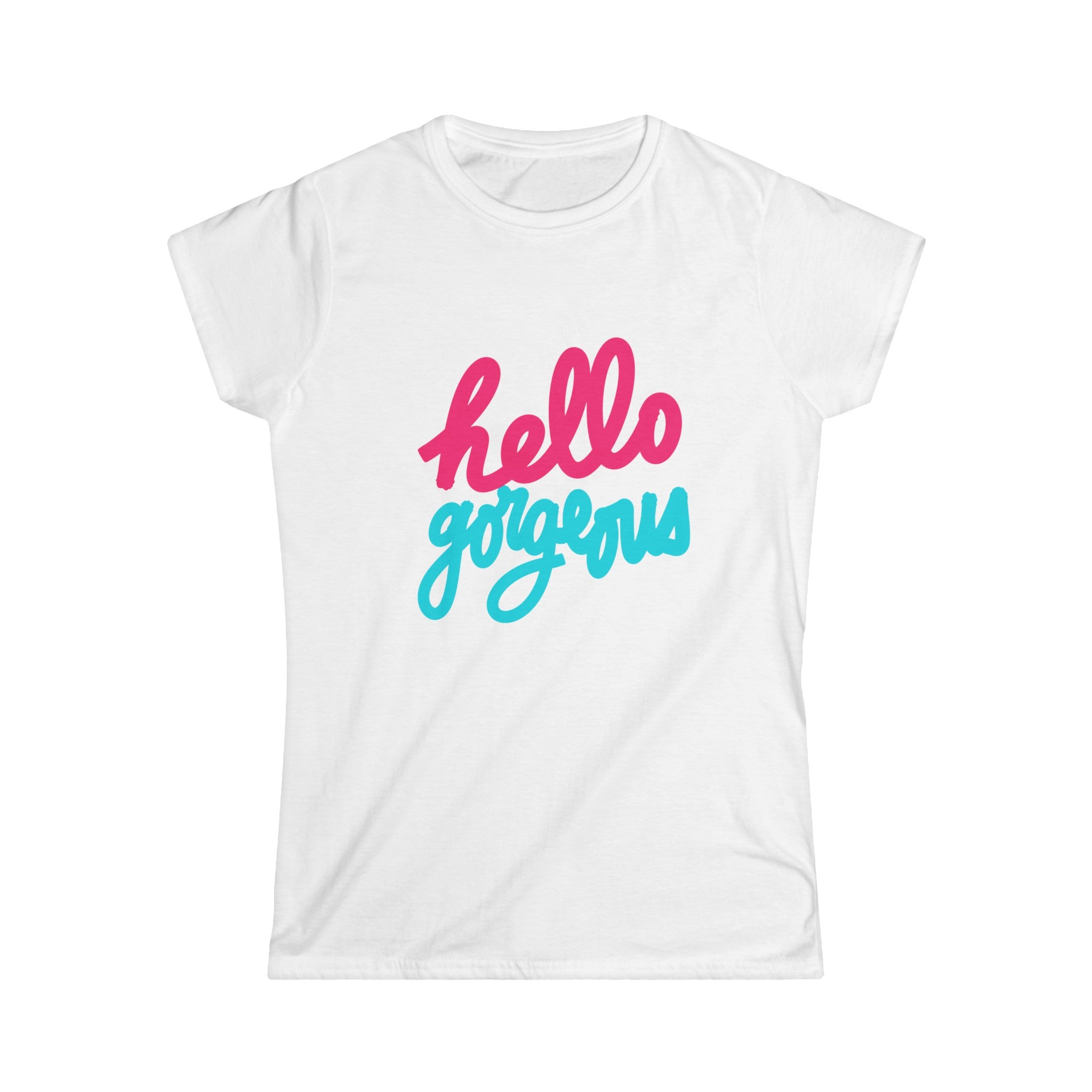 HELLO GORGEOUS Women's Softstyle Tee