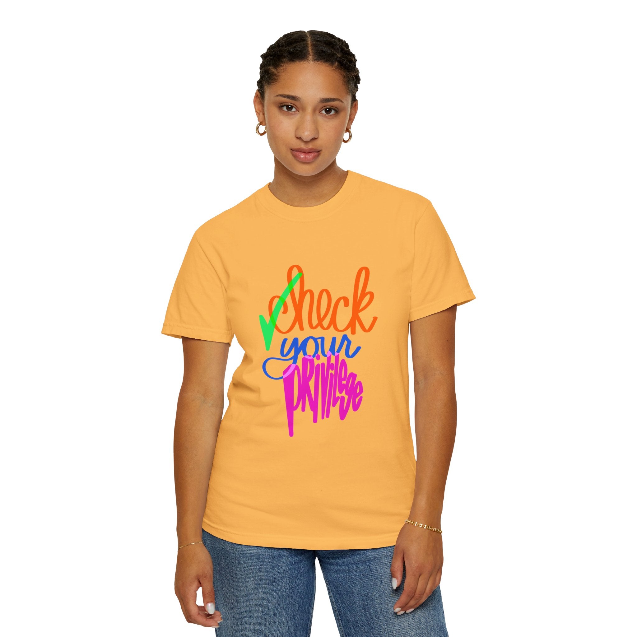 CHECK YOUR PRIVILEGE Unisex Garment-Dyed T-shirt