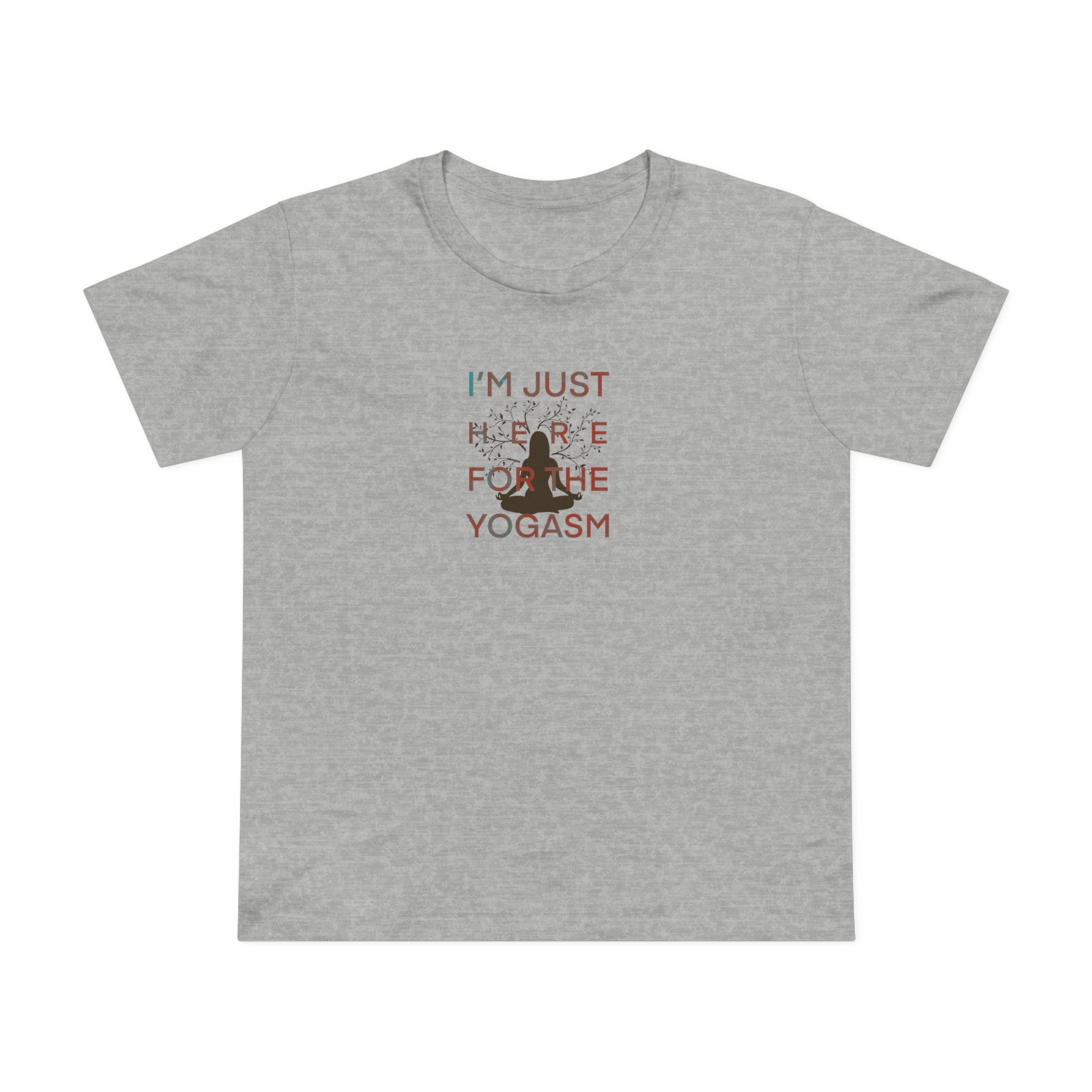 HERE FOR THE YOGASM Women’s Tee