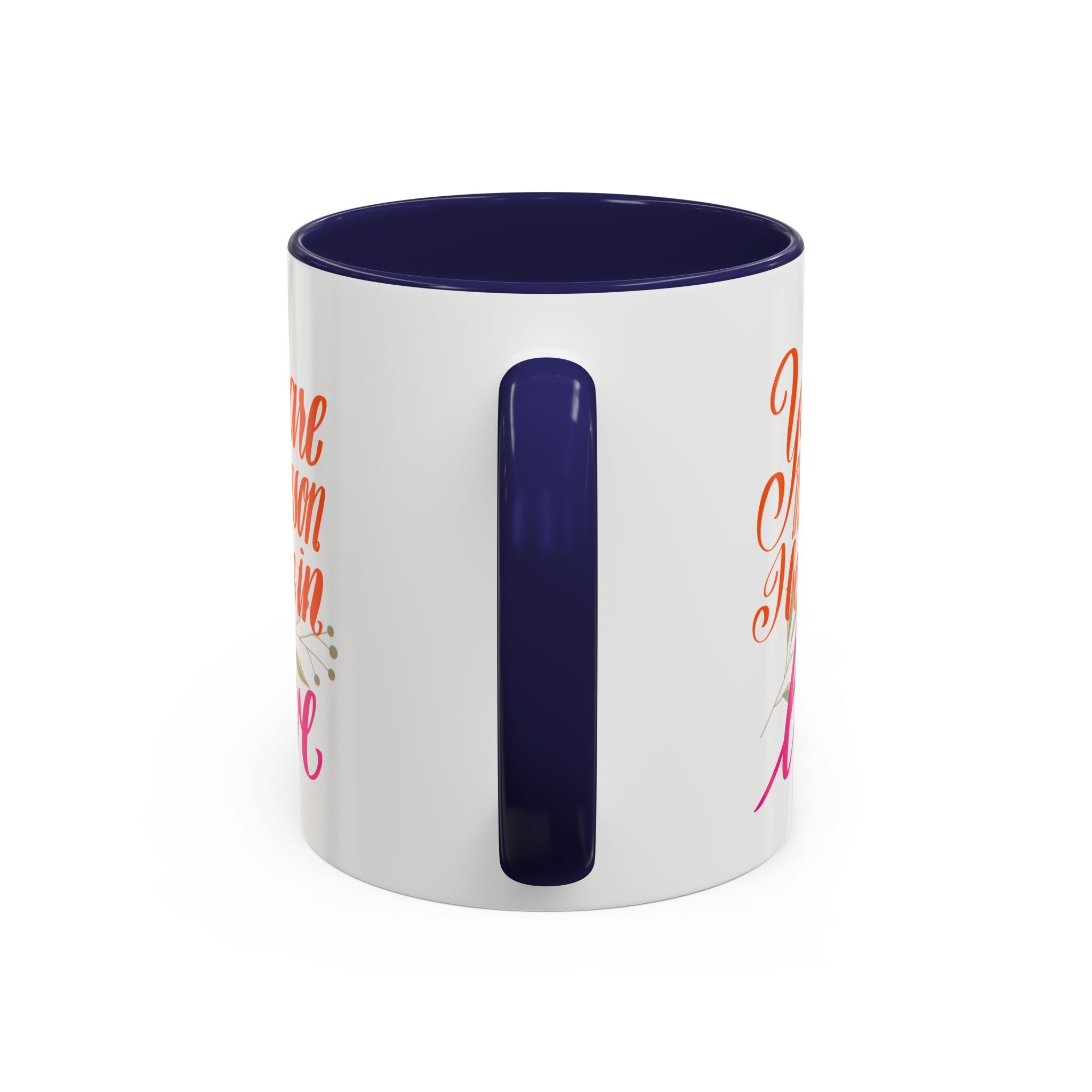 YOU ARE THE REASON mug- 11oz