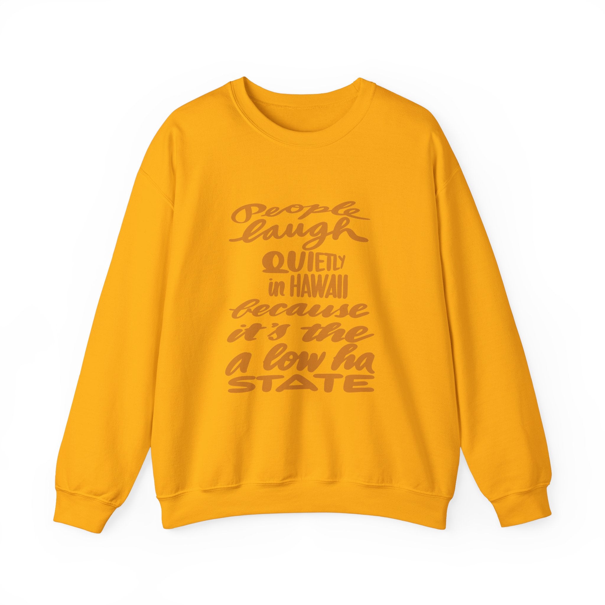 Hawaii Humor Crewneck Sweatshirt | People Laugh Quietly