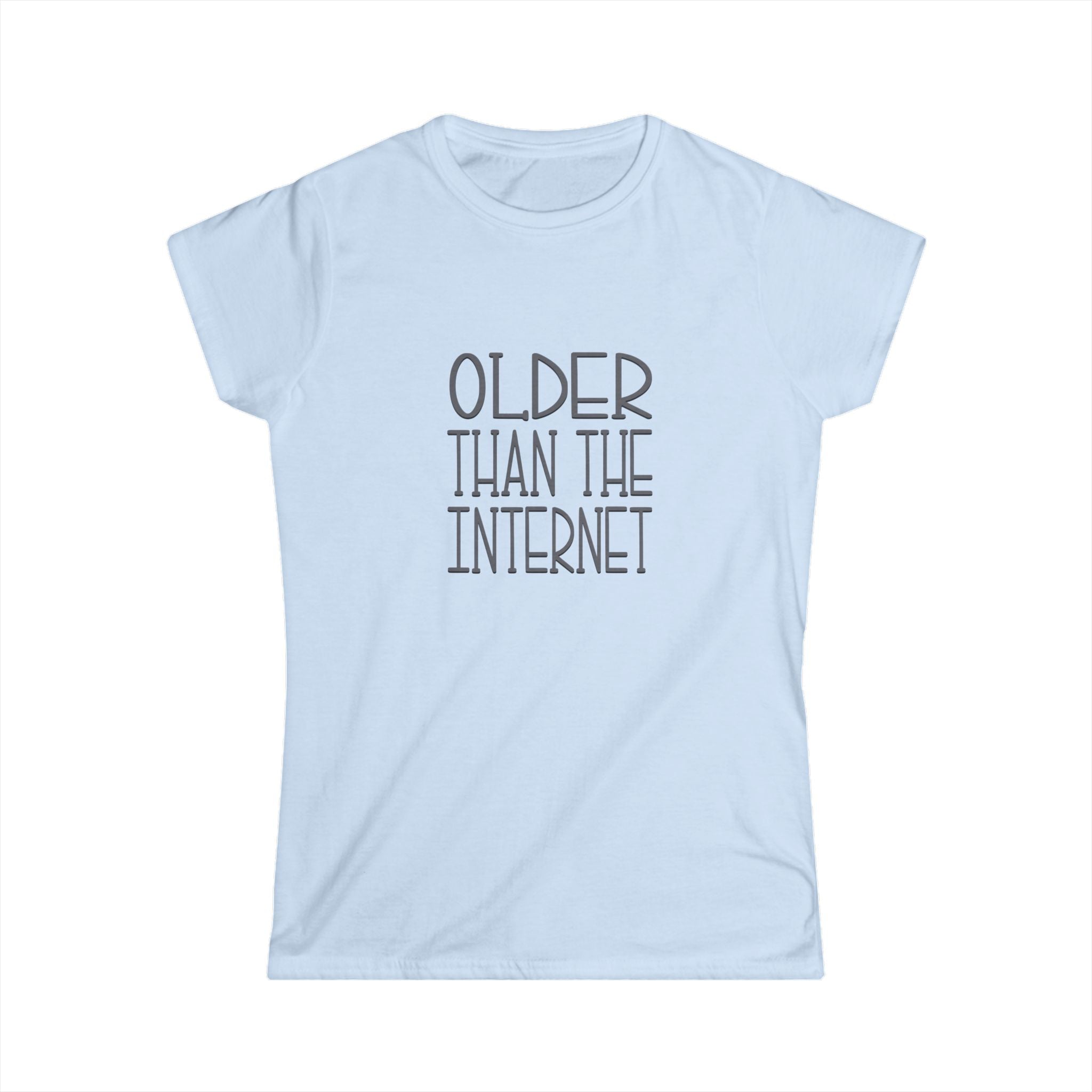 Funny Women's Softstyle Tee - 'Older Than the Internet'