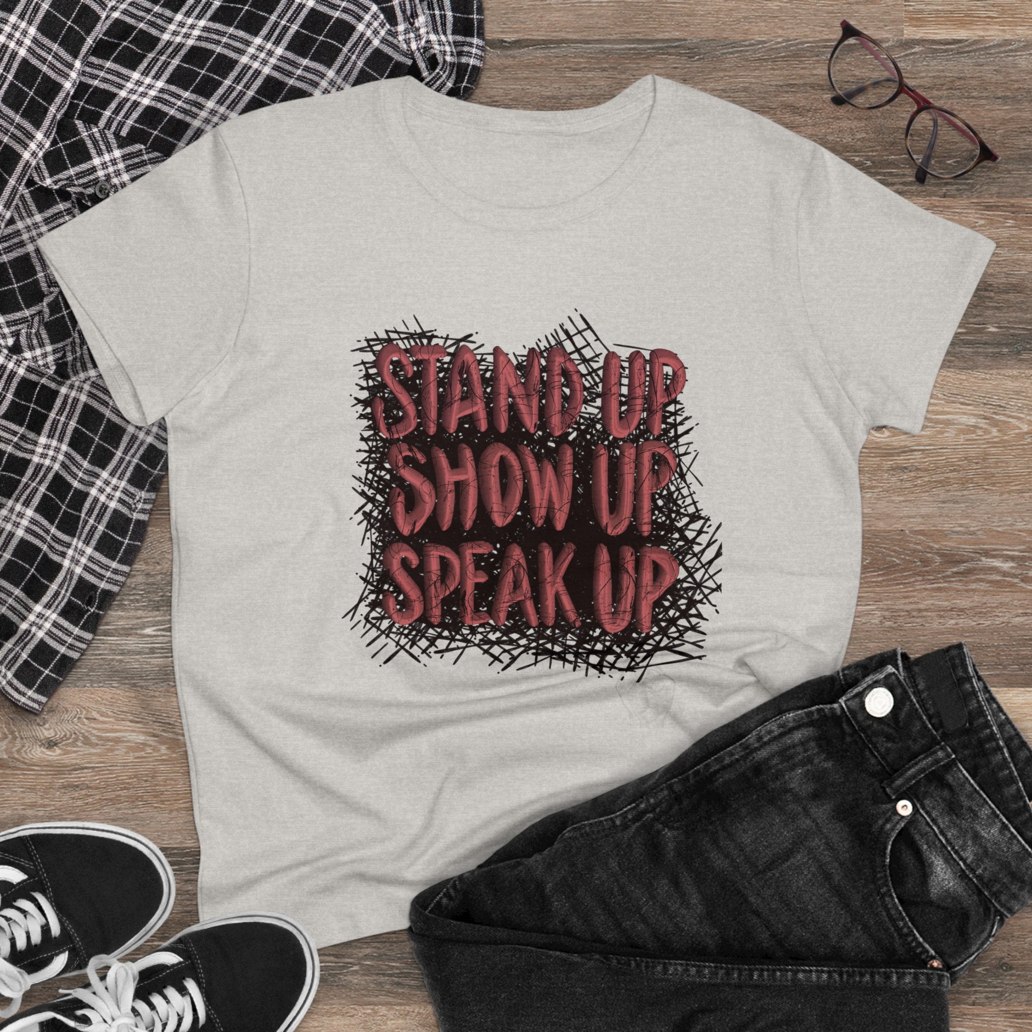 STAND UP. SHOW UP. SPEAK UP Cotton Tee
