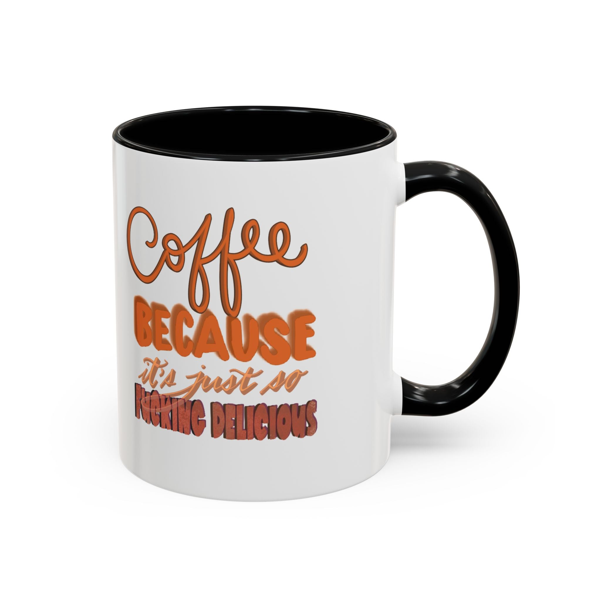 COFFEE IS SO DELICIOUS Accent Coffee Mug (11 oz)