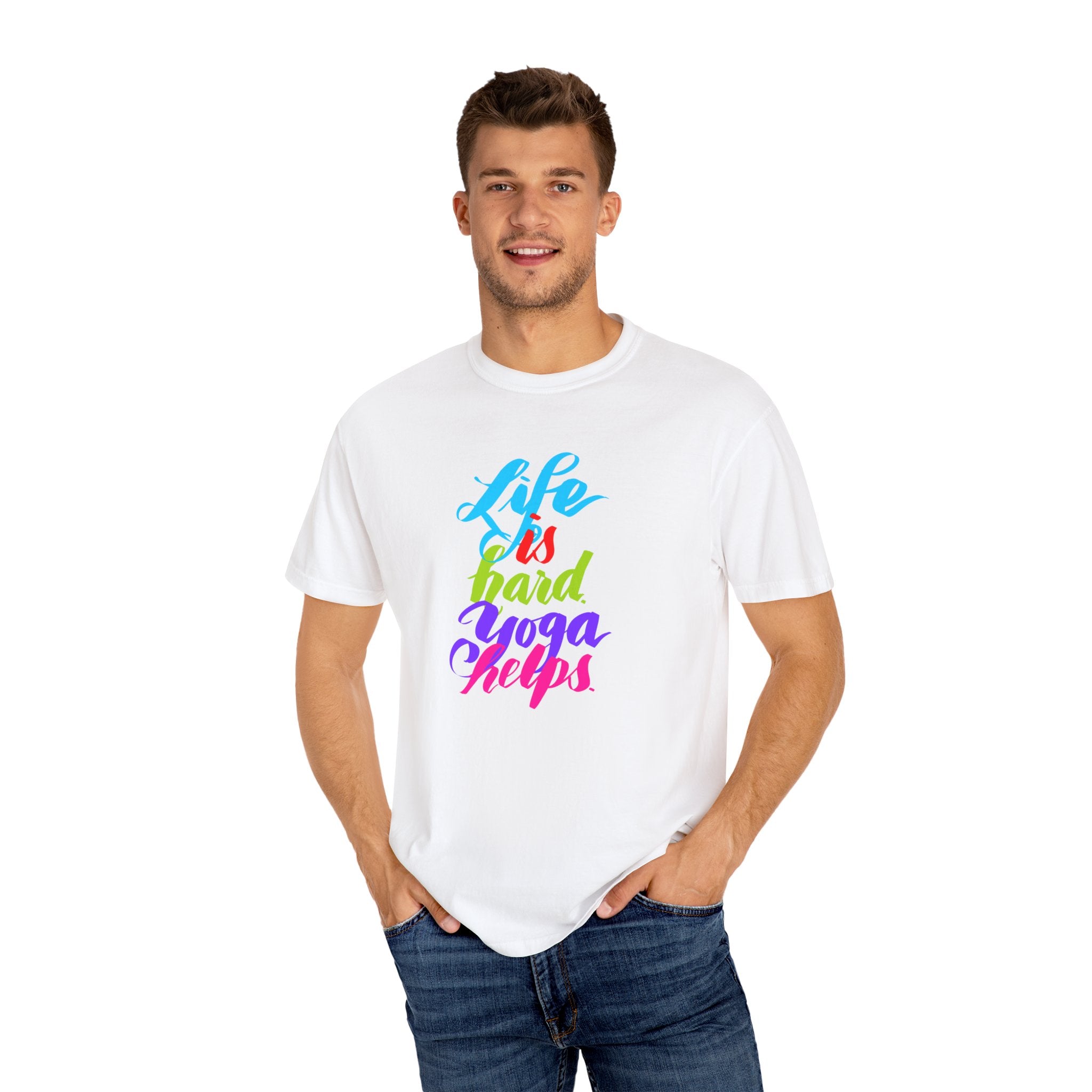 LIFE IS HARD. YOGA HELPS T-shirt