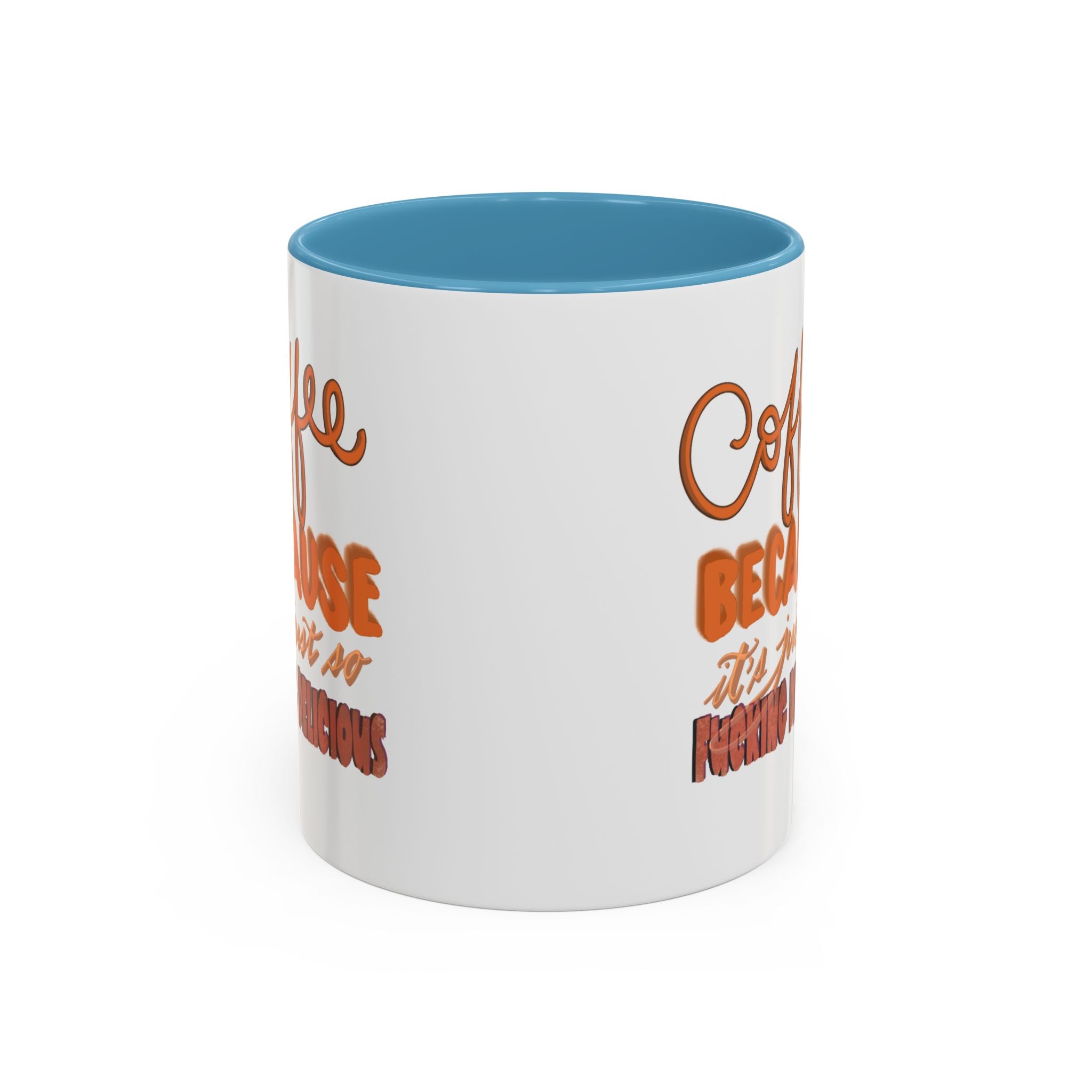 COFFEE IS SO DELICIOUS Accent Coffee Mug (11 oz)