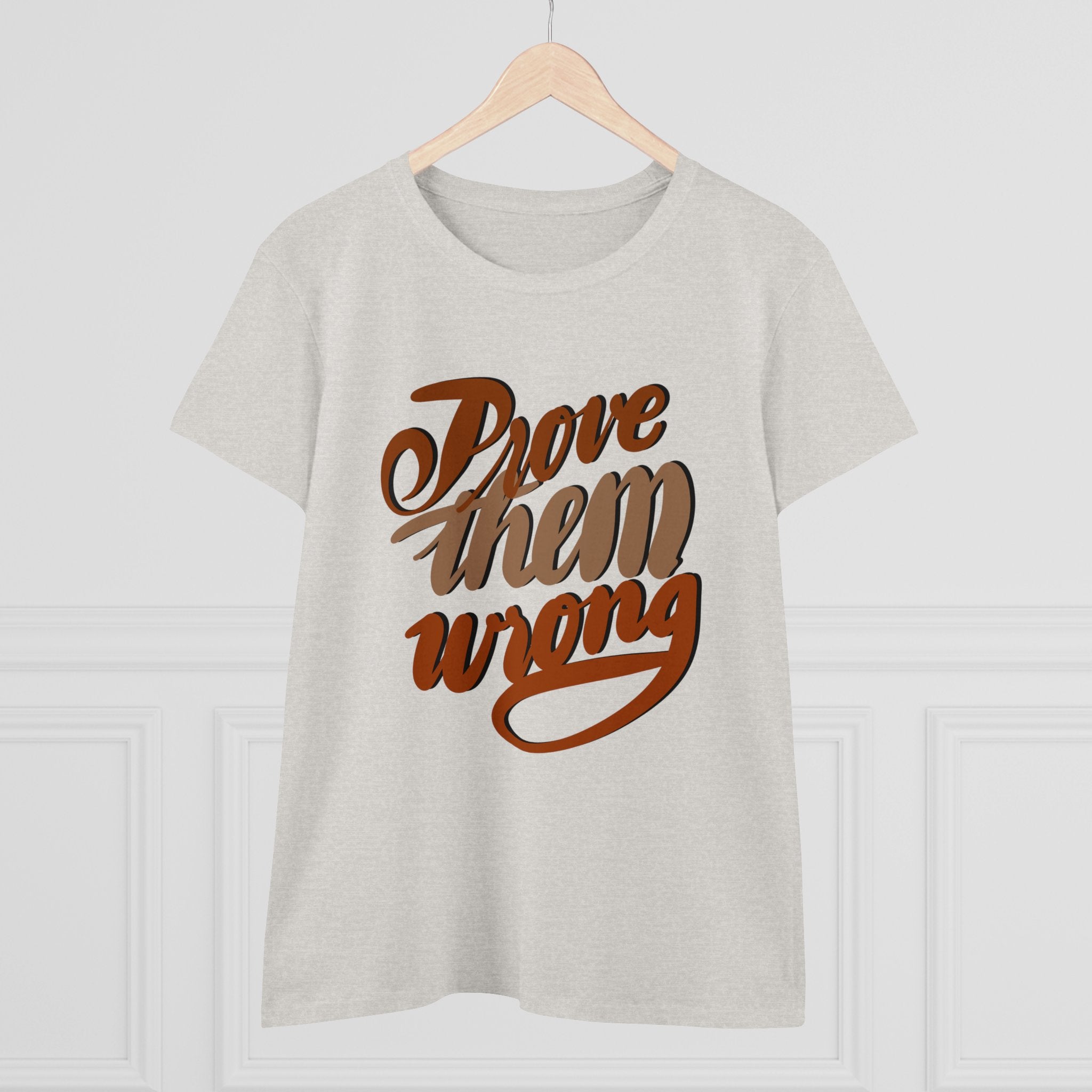 PROVE THEM WRONG Women's Midweight Cotton Tee