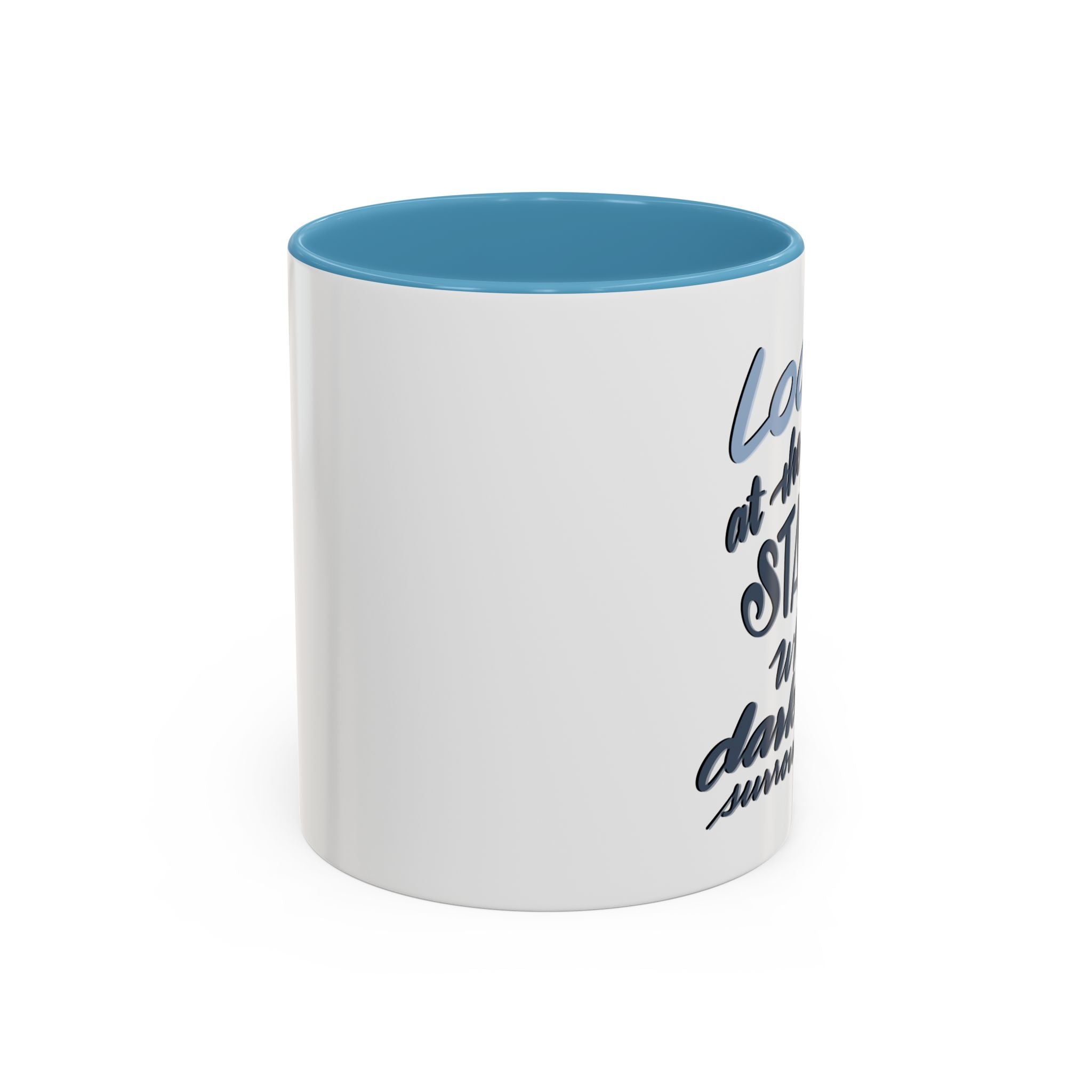 LOOK UP AT THE STARS- 11oz