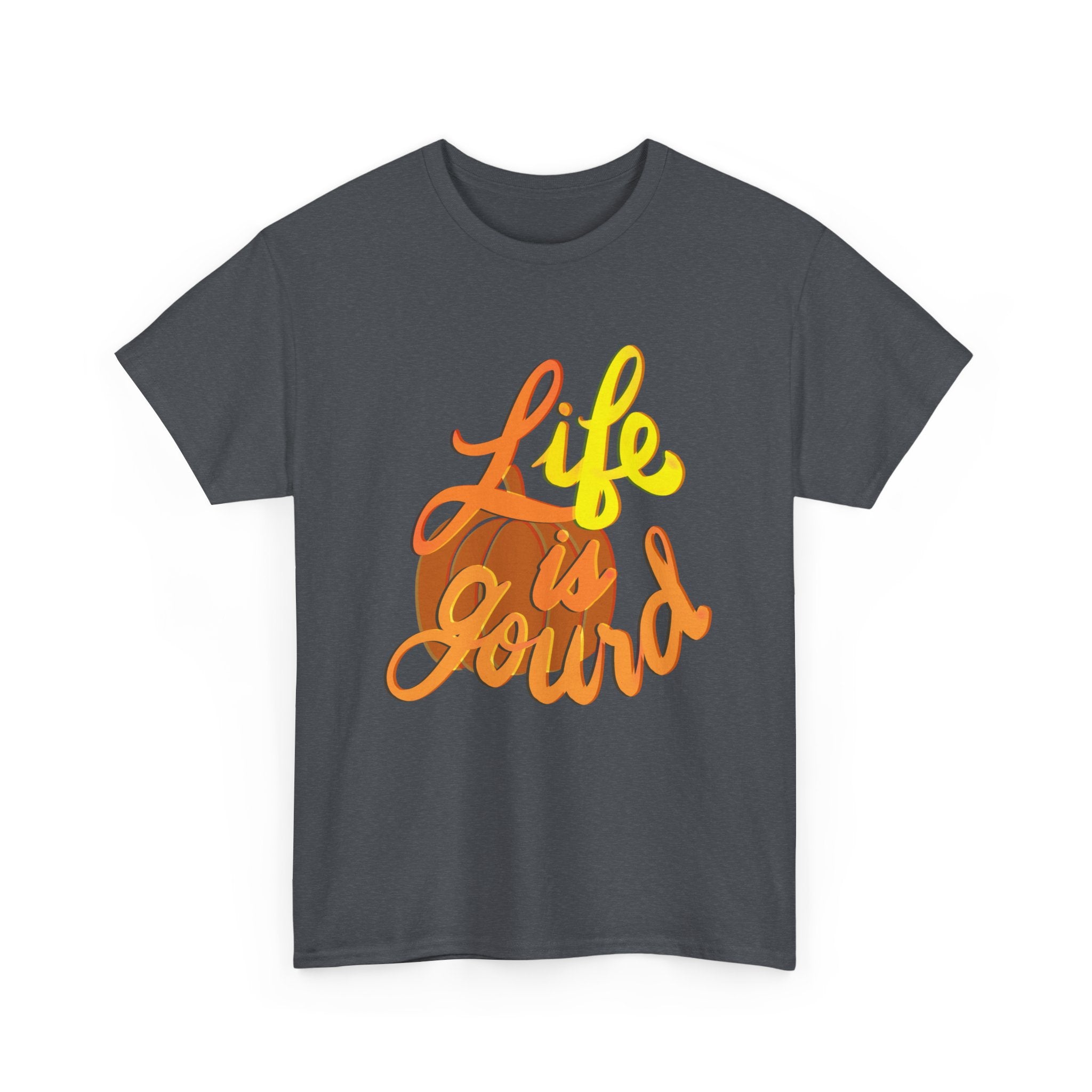 LIFE IS GOURD Unisex Heavy Cotton Tee