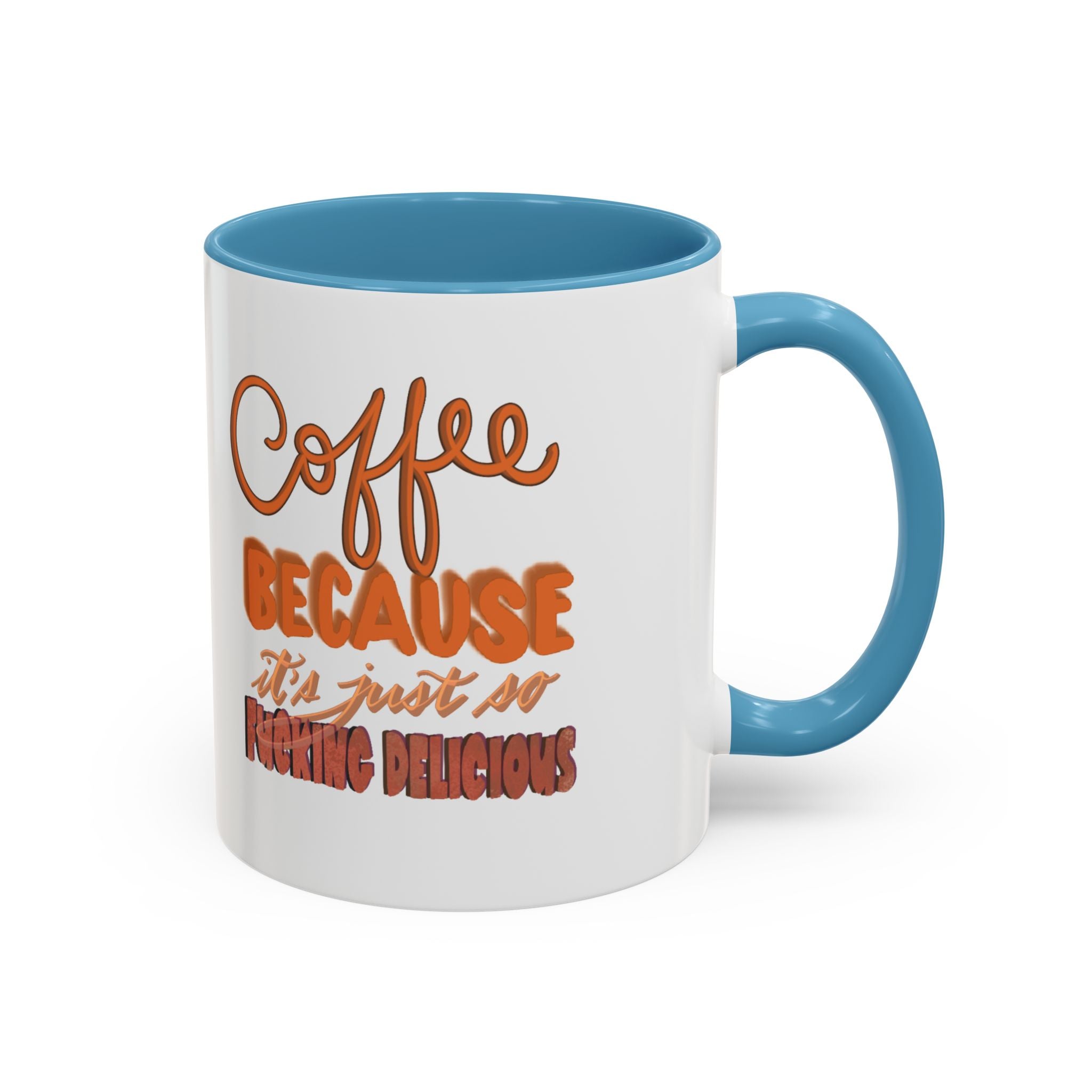 COFFEE IS SO DELICIOUS Accent Coffee Mug (11 oz)