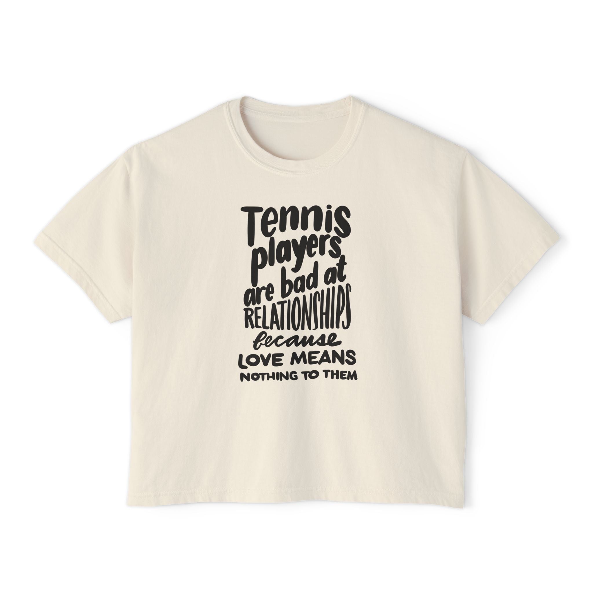 Humorous Women's Boxy Tee - 'Tennis Players are Bad at Relationships'