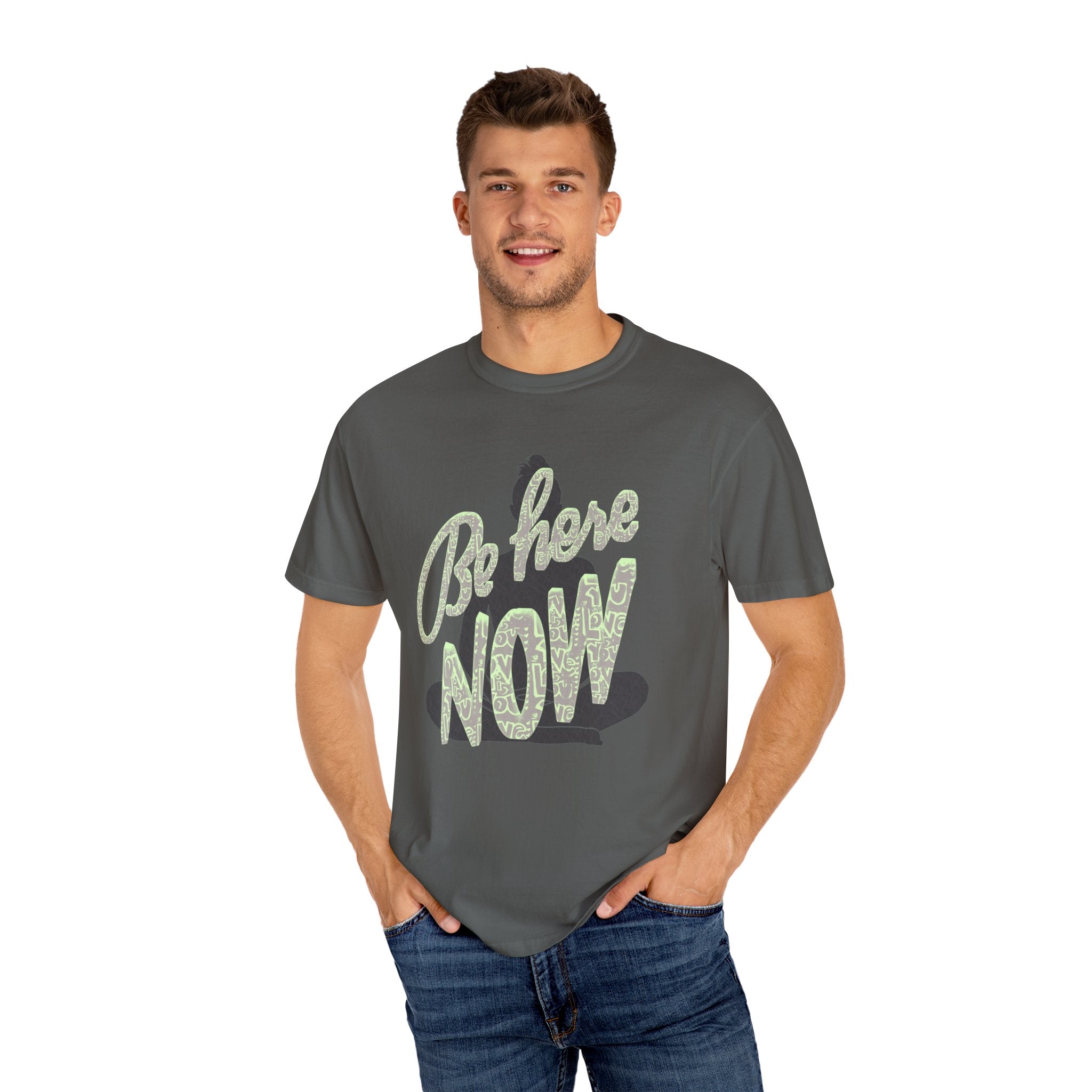 Be Here Now Unisex Garment-Dyed T-Shirt - Mindfulness & Relaxation Tee