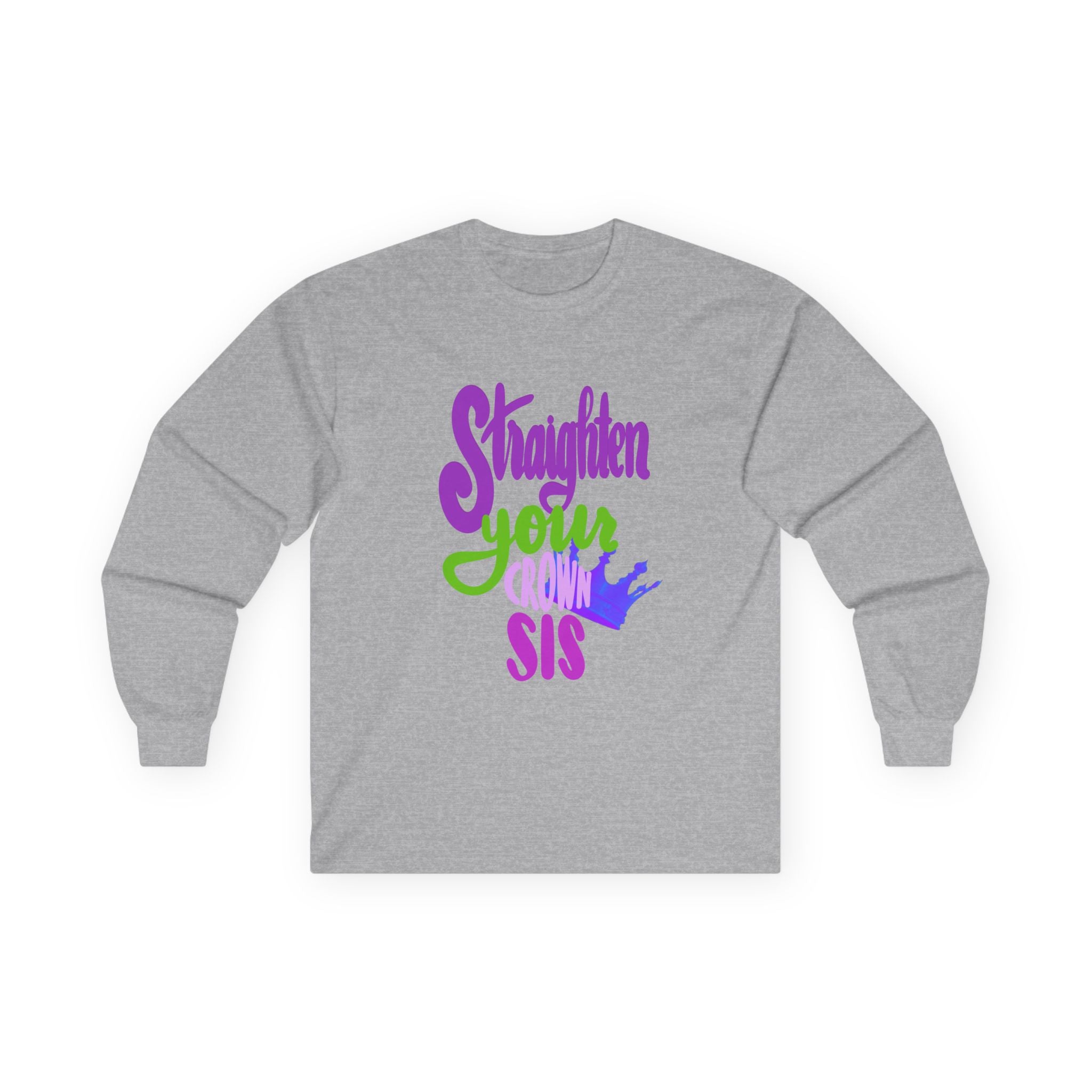 Motivational Long Sleeve Tee - "Straighten Your Crown, Sis"